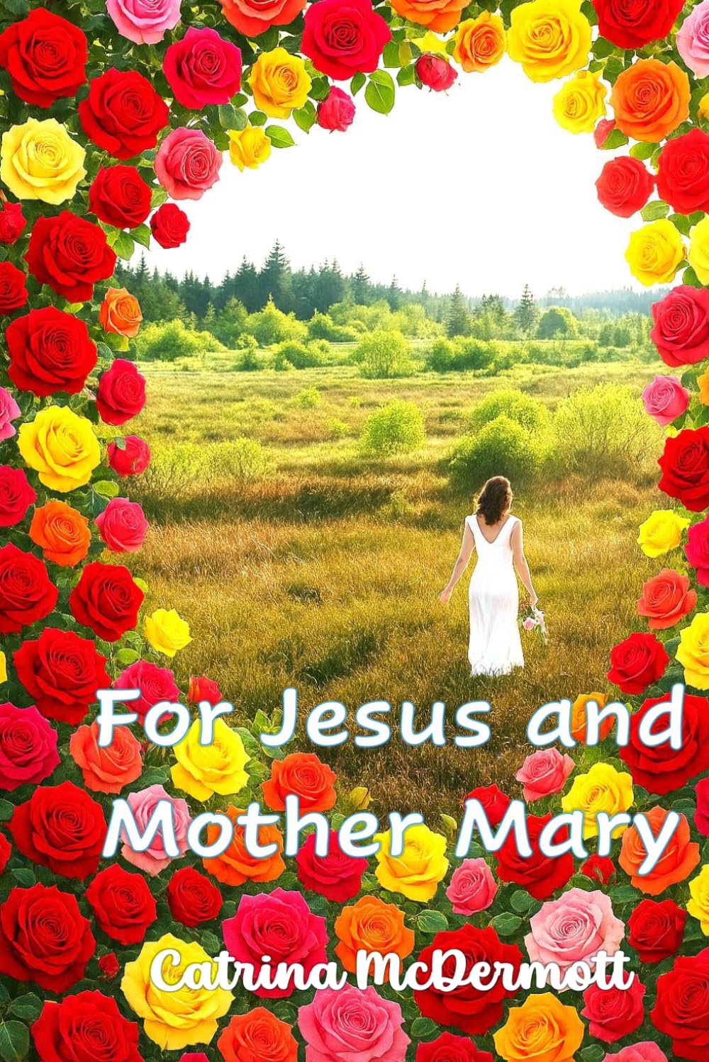 For Jesus and Mother Mary