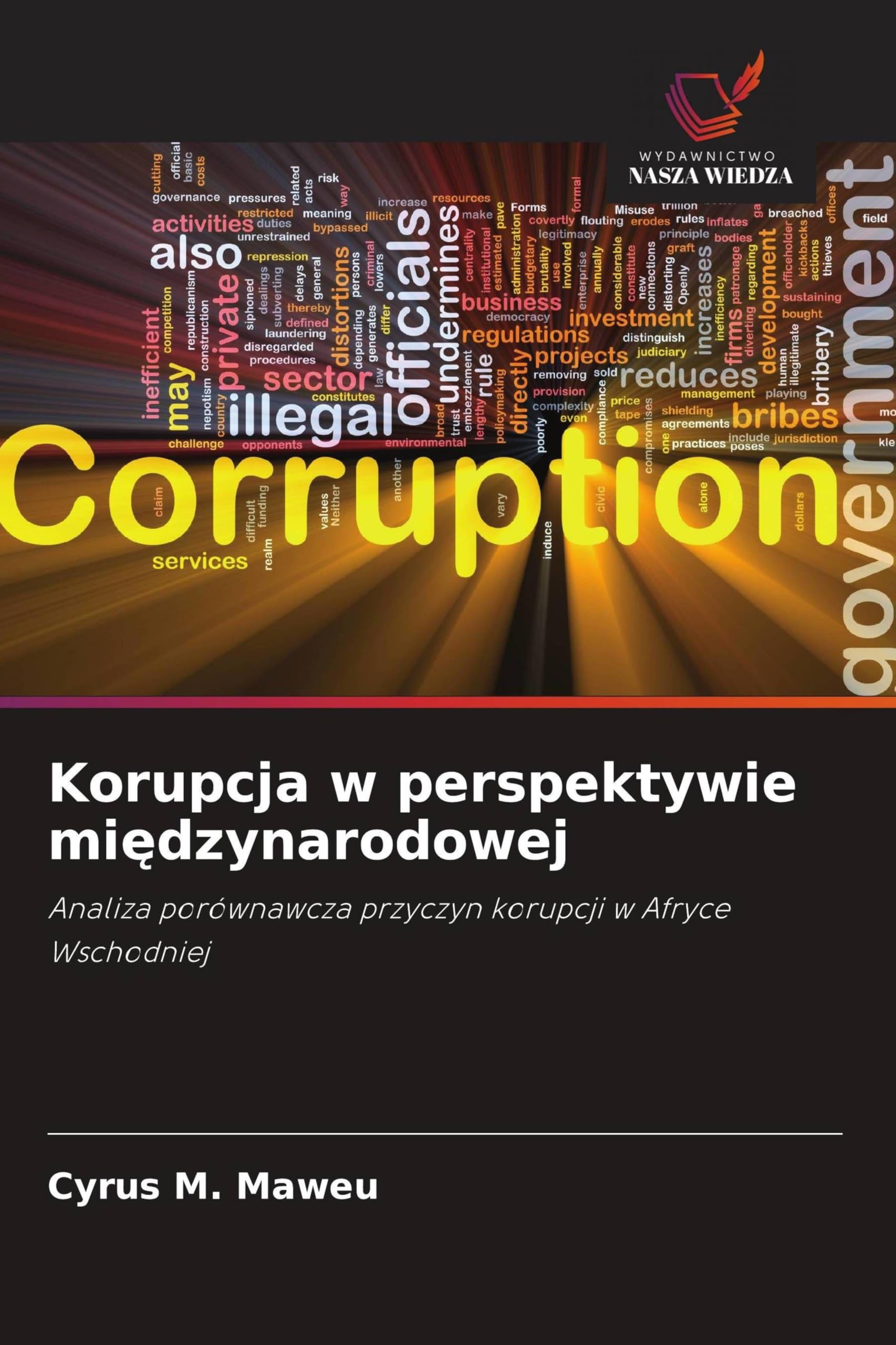 Korupcja w perspektywie mi¿dzynarodowej: Analiza porównawcza przyczyn korupcji w Afryce Wschodniej