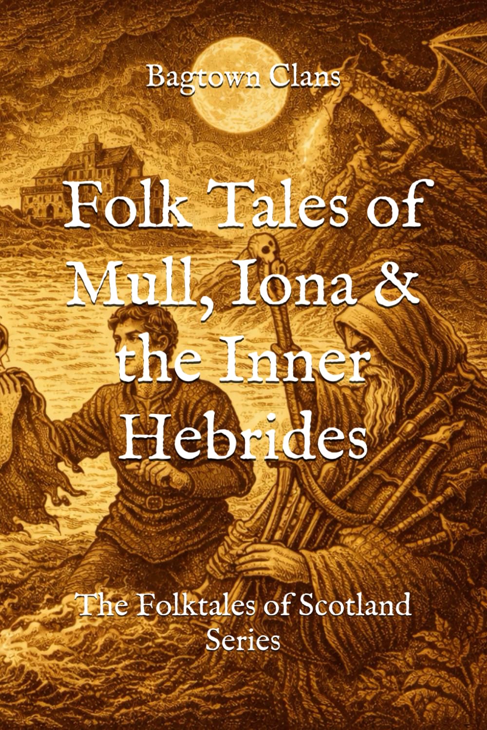 Folk Tales of Mull, Iona & the Inner Hebrides: The Folktales of Scotland Series