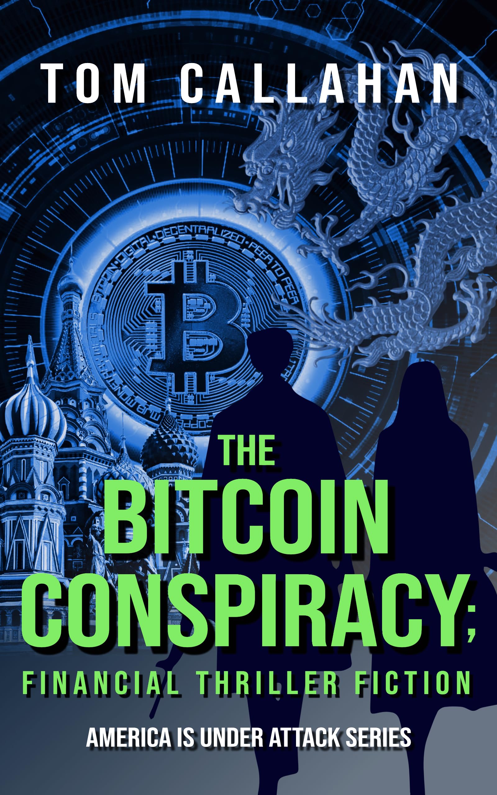 The Bitcoin Conspiracy: Financial Thriller Fiction (The Tom Michaels & Laura Reynolds America is Under Attack Series Book 1)