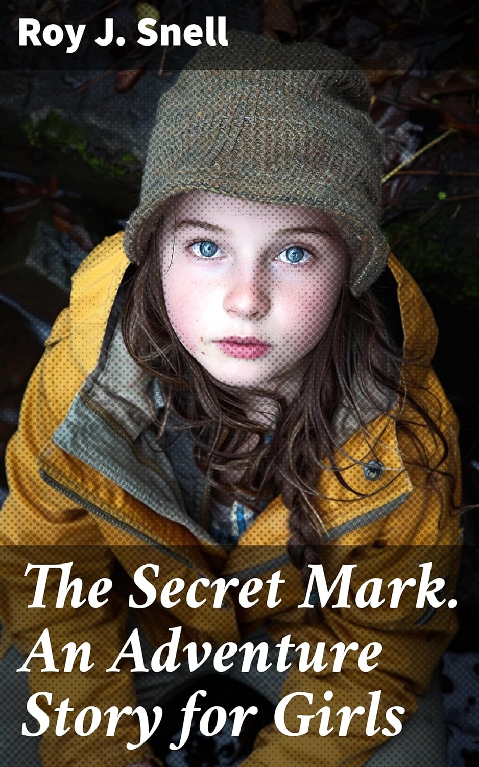 The Secret Mark. An Adventure Story for Girls Uncover the Hidden The Secret Mark. An Adventure Story for Girls Uncover the Hidden