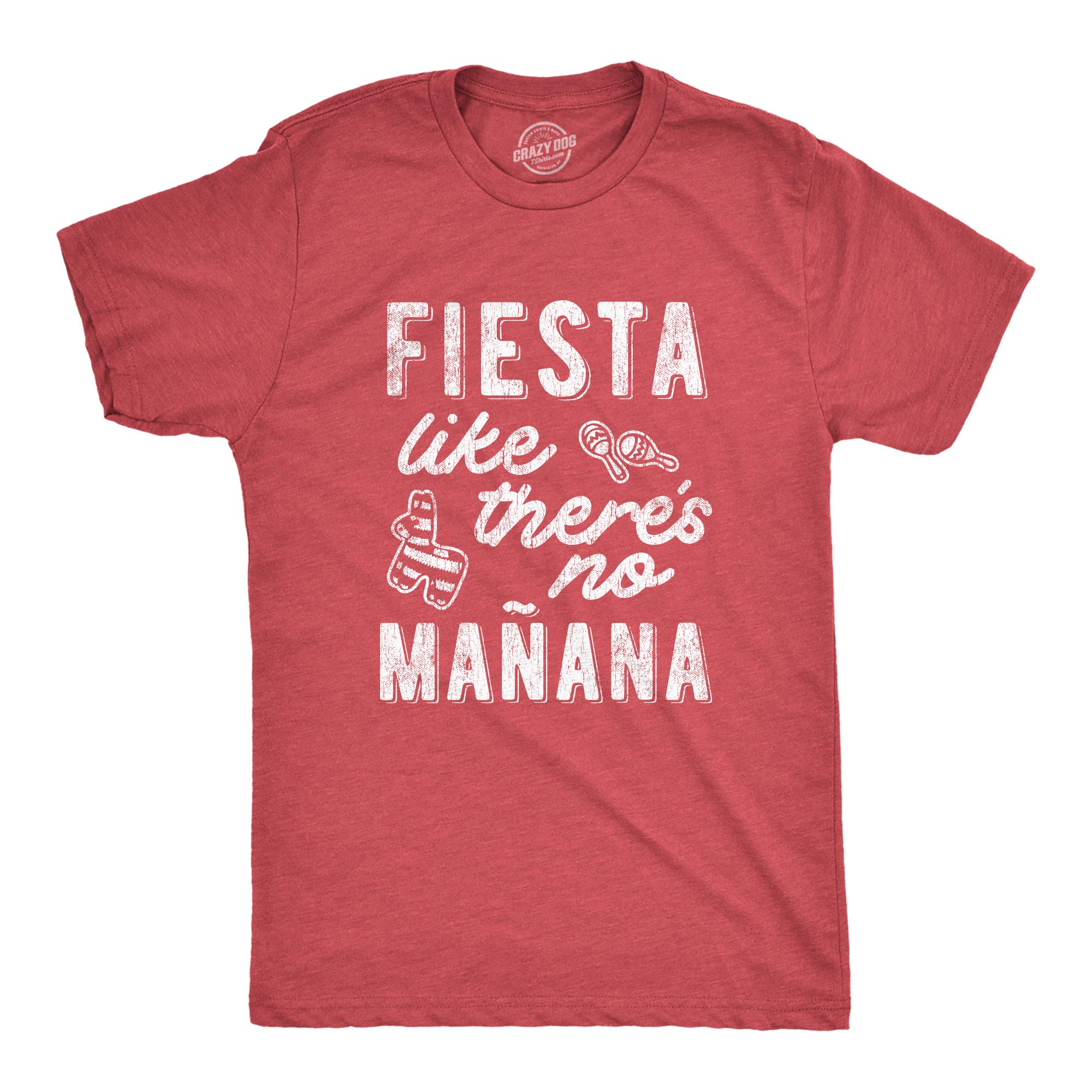 Mens Fiesta Like Theres No Manana T Shirt Funny Party Graphic Tee