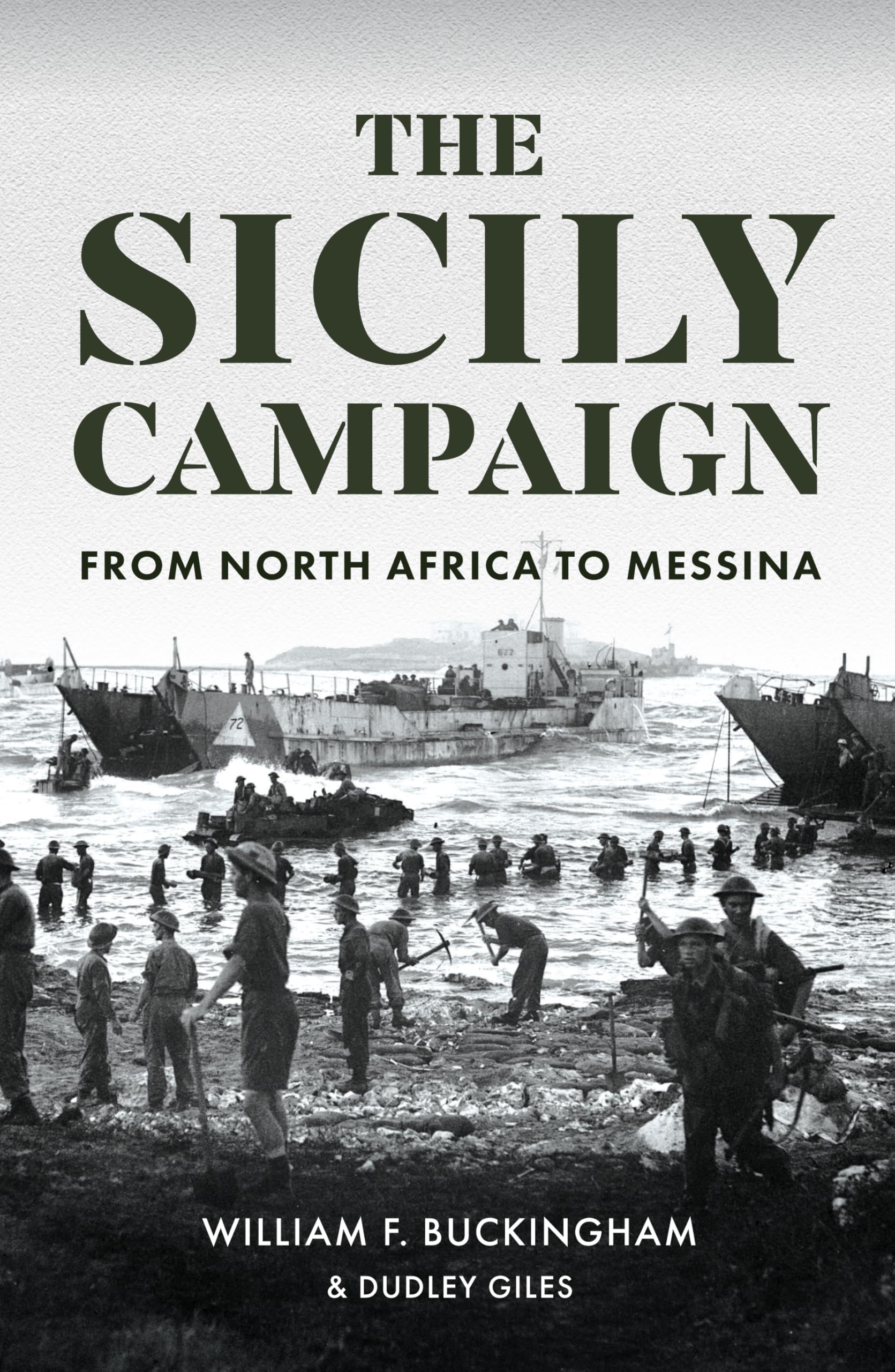 The Sicily Campaign : From North Africa to Messina