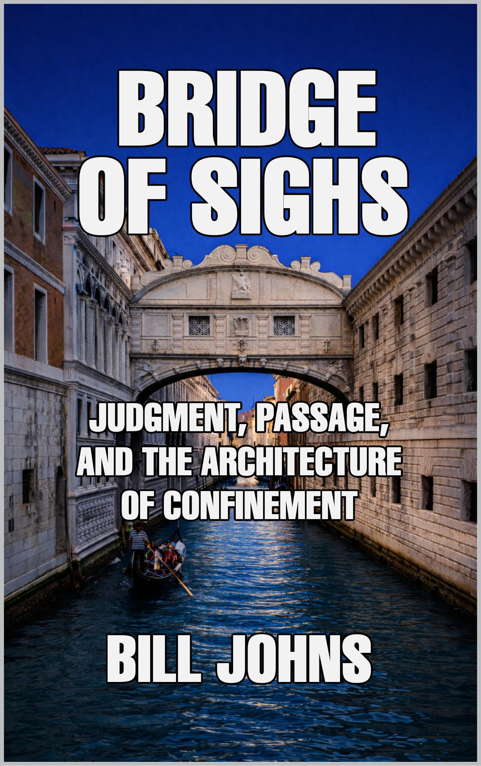 Bridge of Sighs explorez l'histoire secrète des architectures de confinement