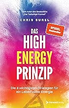 Das High Energy Prinzip: Die 8 wichtigsten Strategien für ein Leben voller Energie