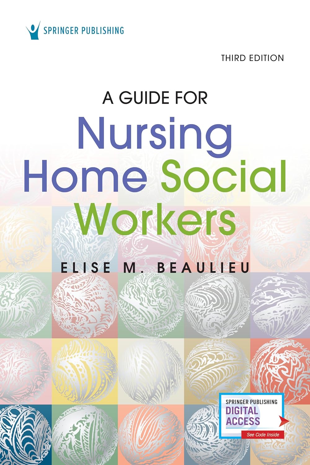 A Guide for Nursing Home Social Workers, Third Edition      Third Edition, New
