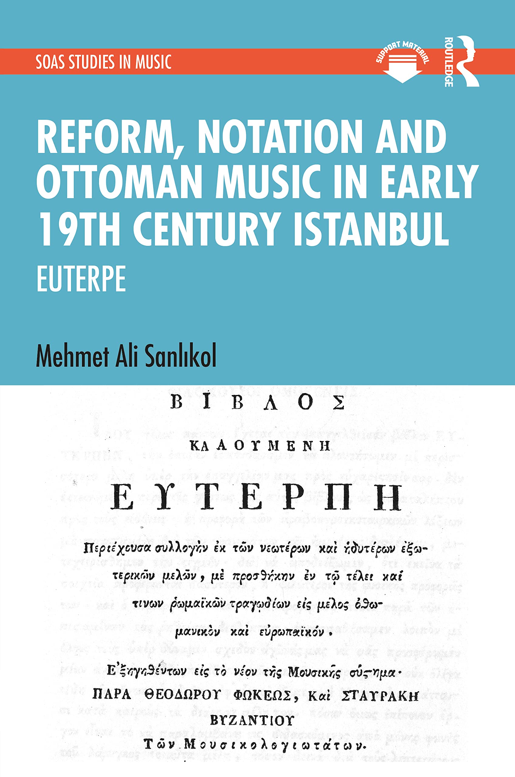 Reform Notation and Ottoman music in Early 19th  by Mehmet Ali Sanlikol HARDBACK
