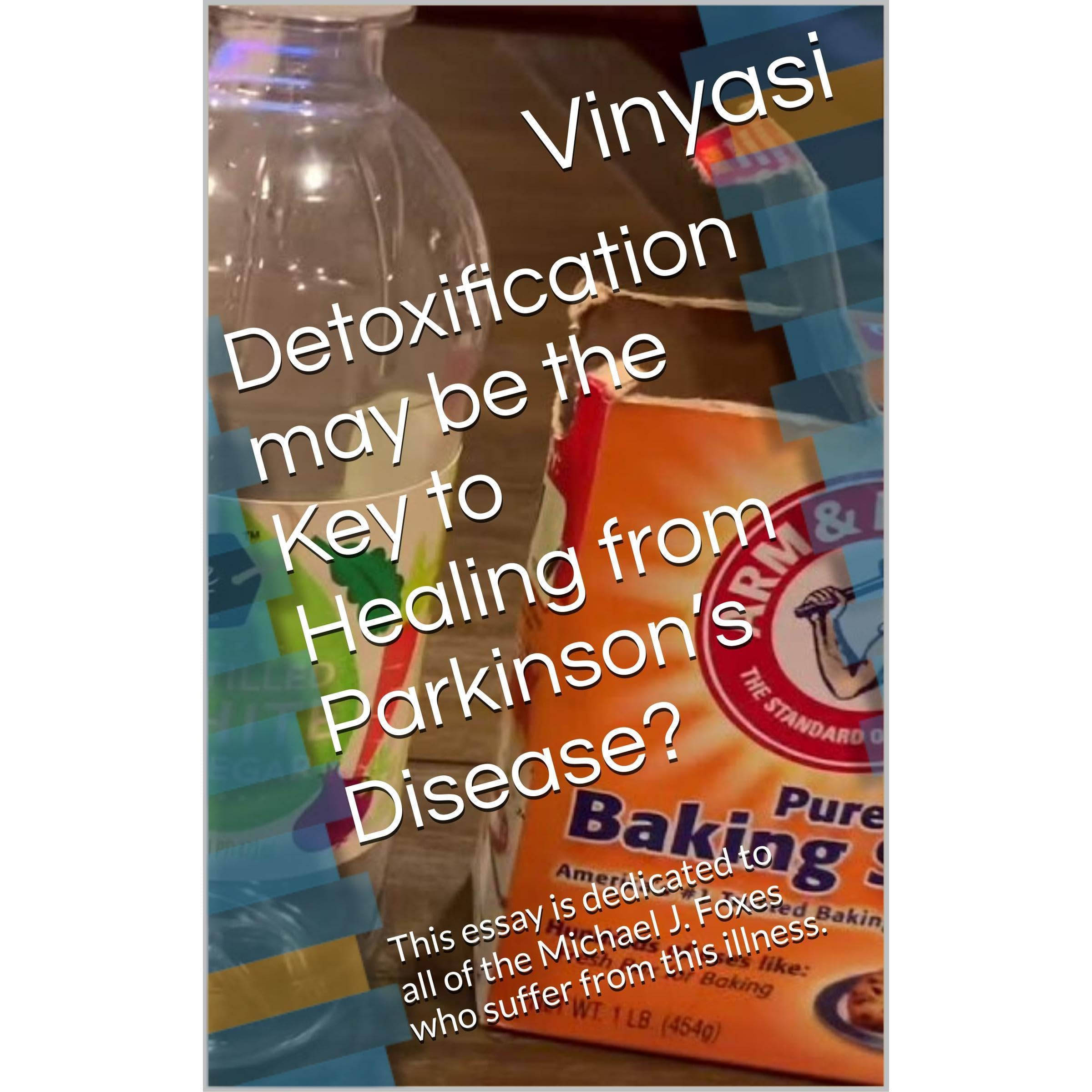 Detoxification may be the Key to Healing from Parkinson’s Disease?