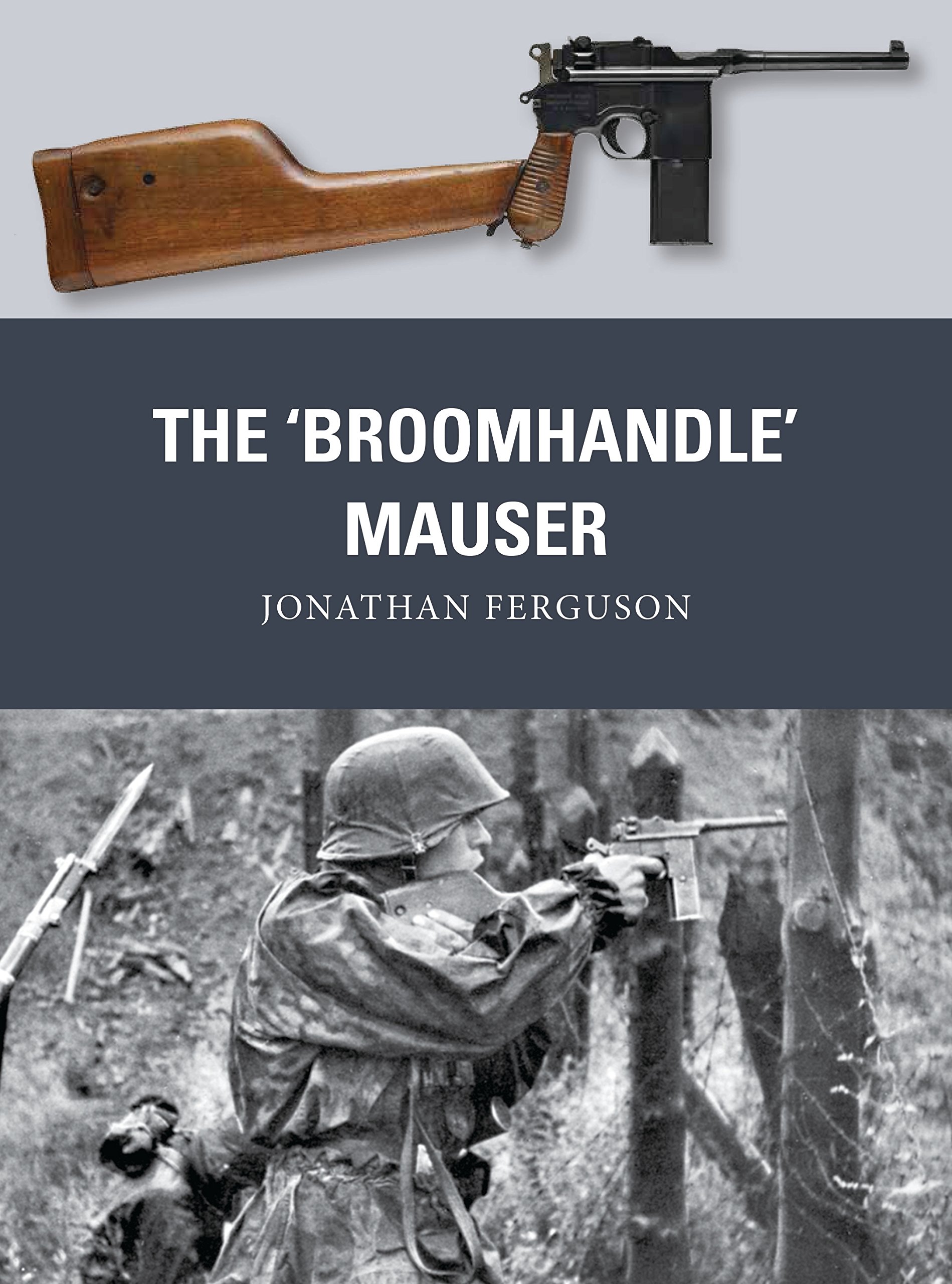 The ‘Broomhandle’ Mauser (Weapon Book 58)