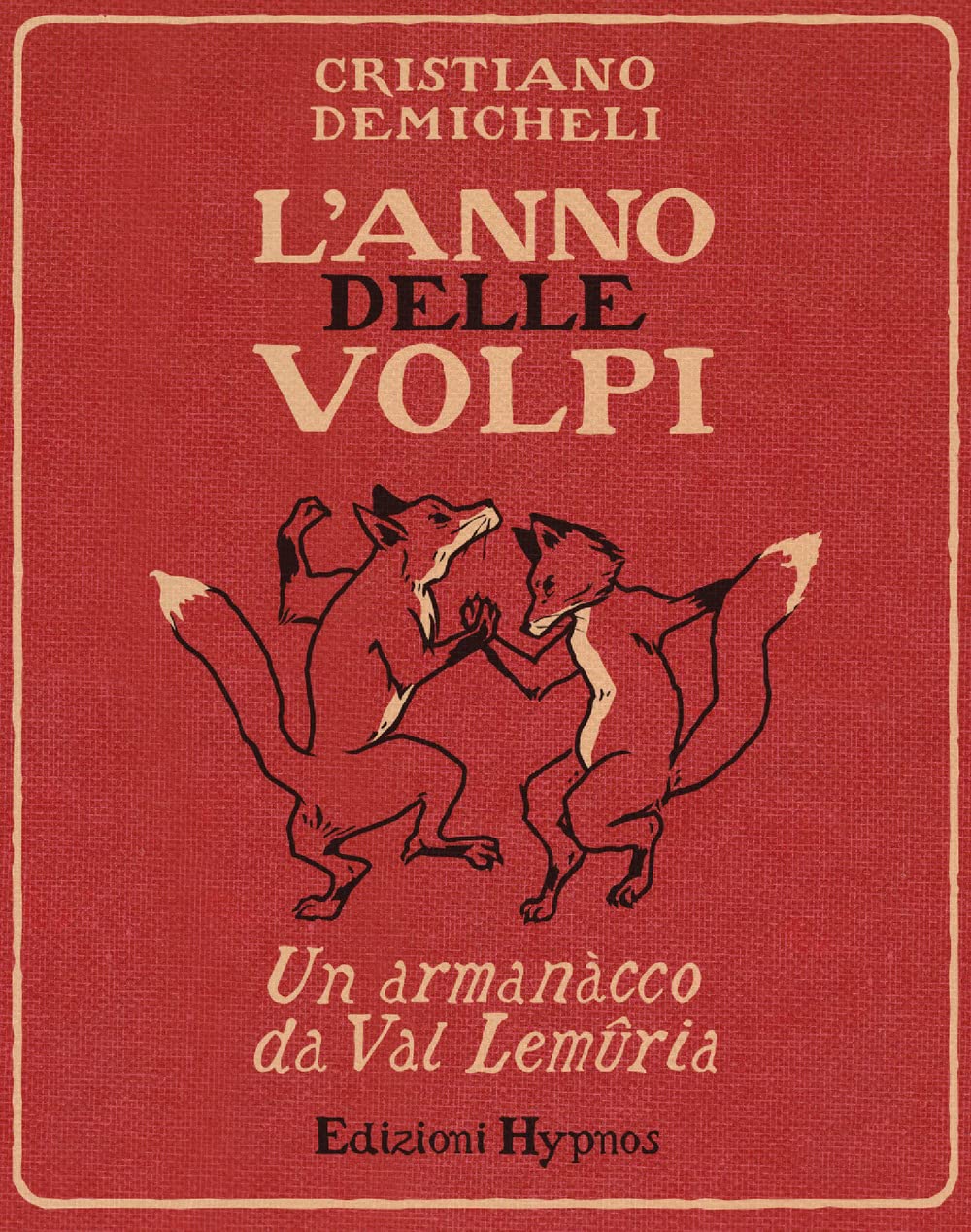 L'anno Delle Volpi. Un Armanacco Da Val Lemuria - 4