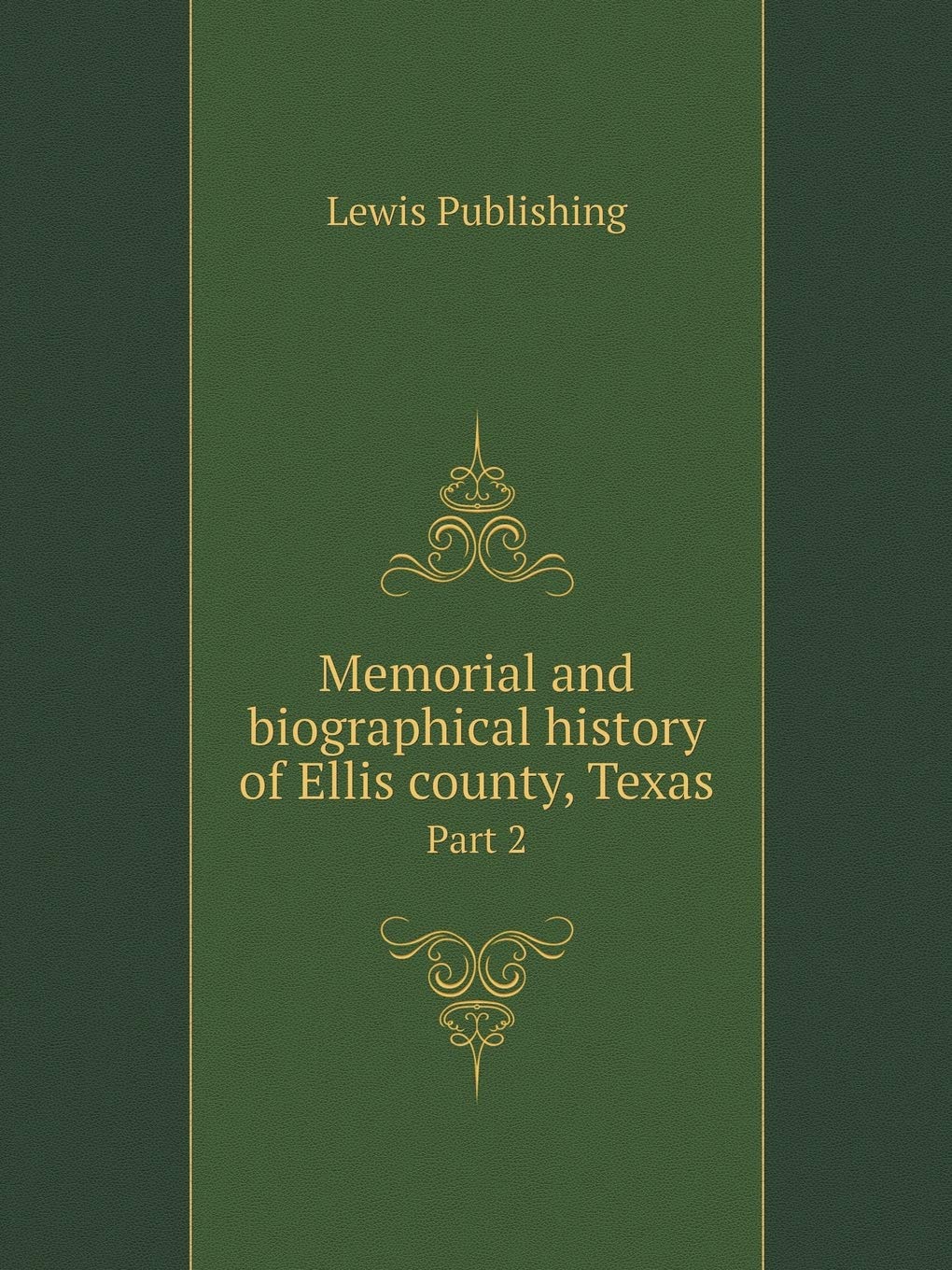 Memorial and biographical history of Ellis county, Texas Part 2