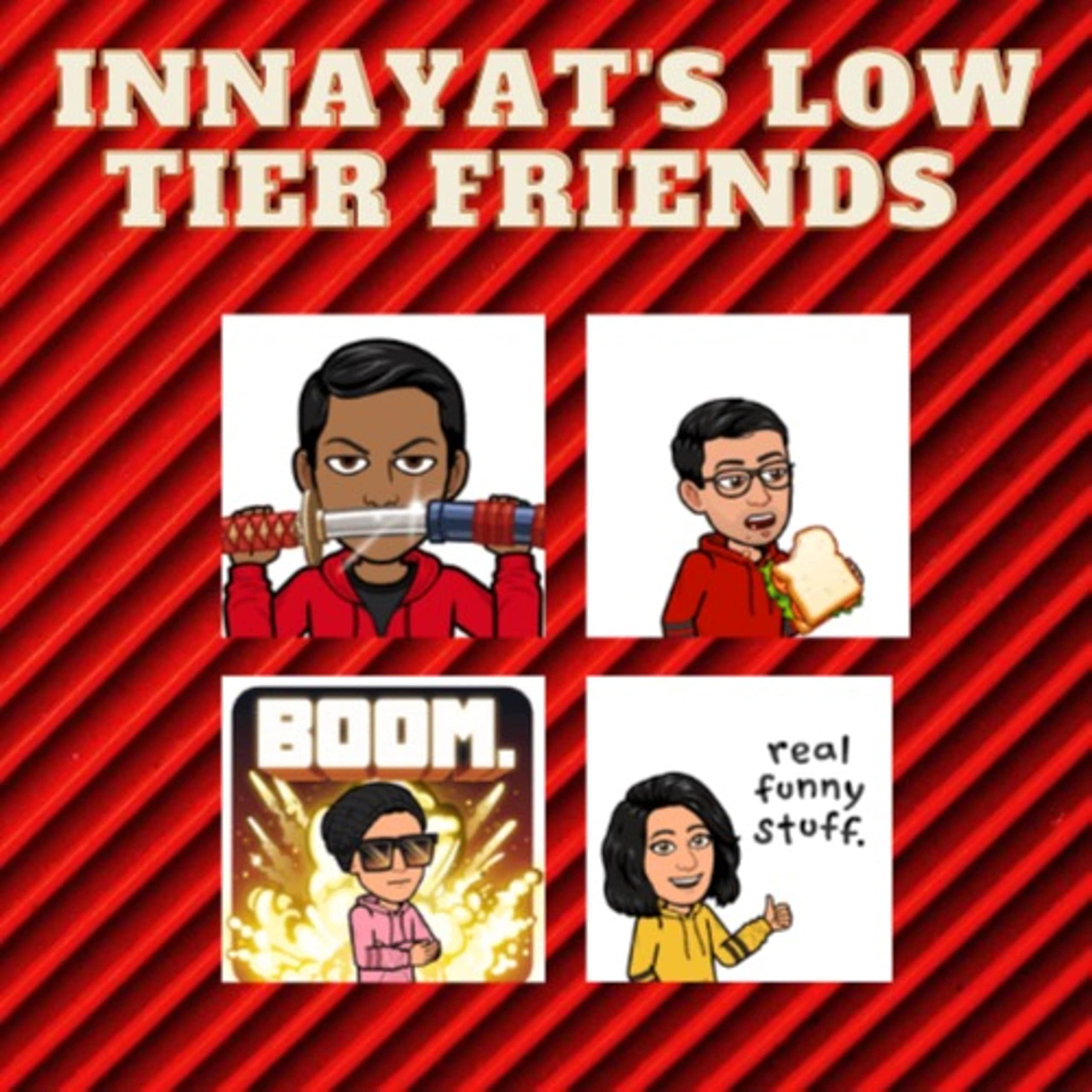 Innayat's low tier friends
