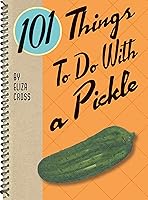 Algopix Similar Product 8 - 101 Things to Do With a Pickle 101