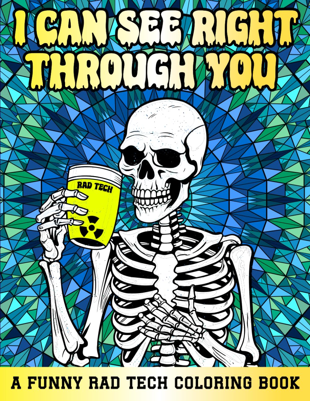 A Funny Rad Tech Coloring Book: Xray Tech Gifts, Radiology Halloween Gifts and Rad Tech Week