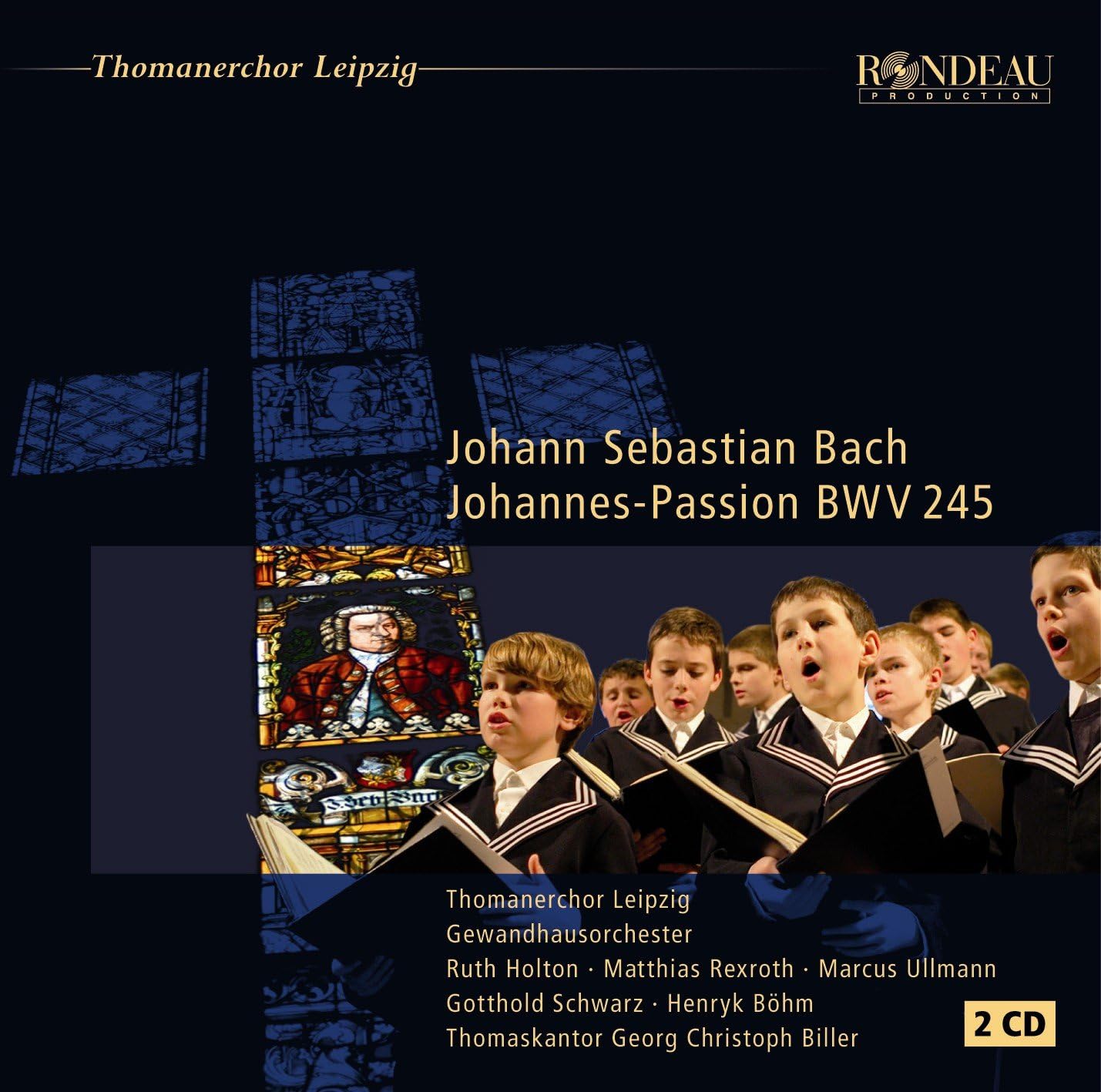 J.S Bach: Johannes-Passion BWV 245 (Thomanerchor Leipzig, Gewandhausorchester, Thomaskantor Georg Christoph Biller) (Rondeau Production: ROP4024/25)