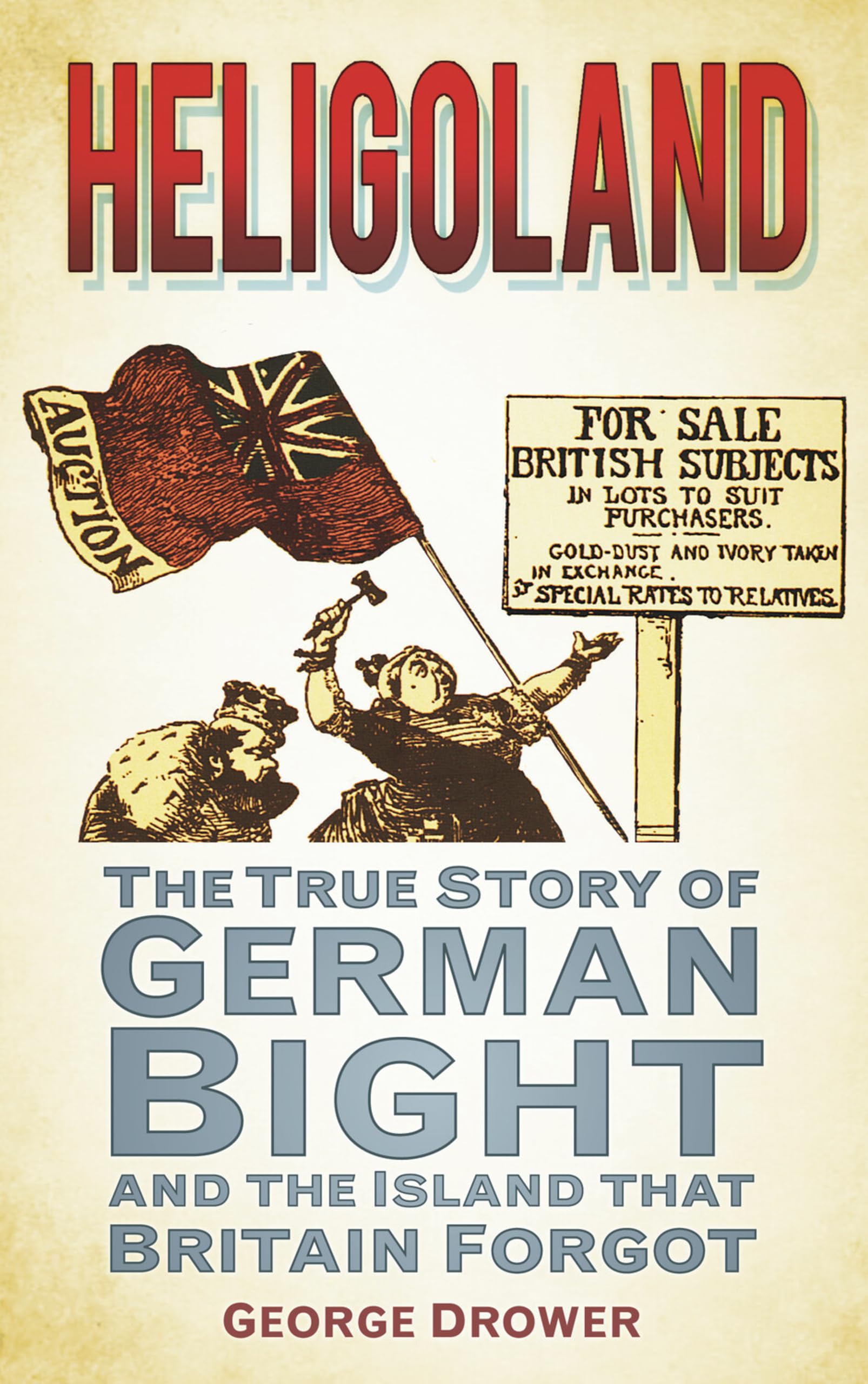 Heligoland The True Story of German Bight and the  by George Drower PAPERBACK