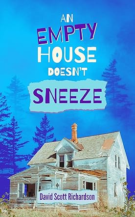 An Empty House Doesn't Sneeze