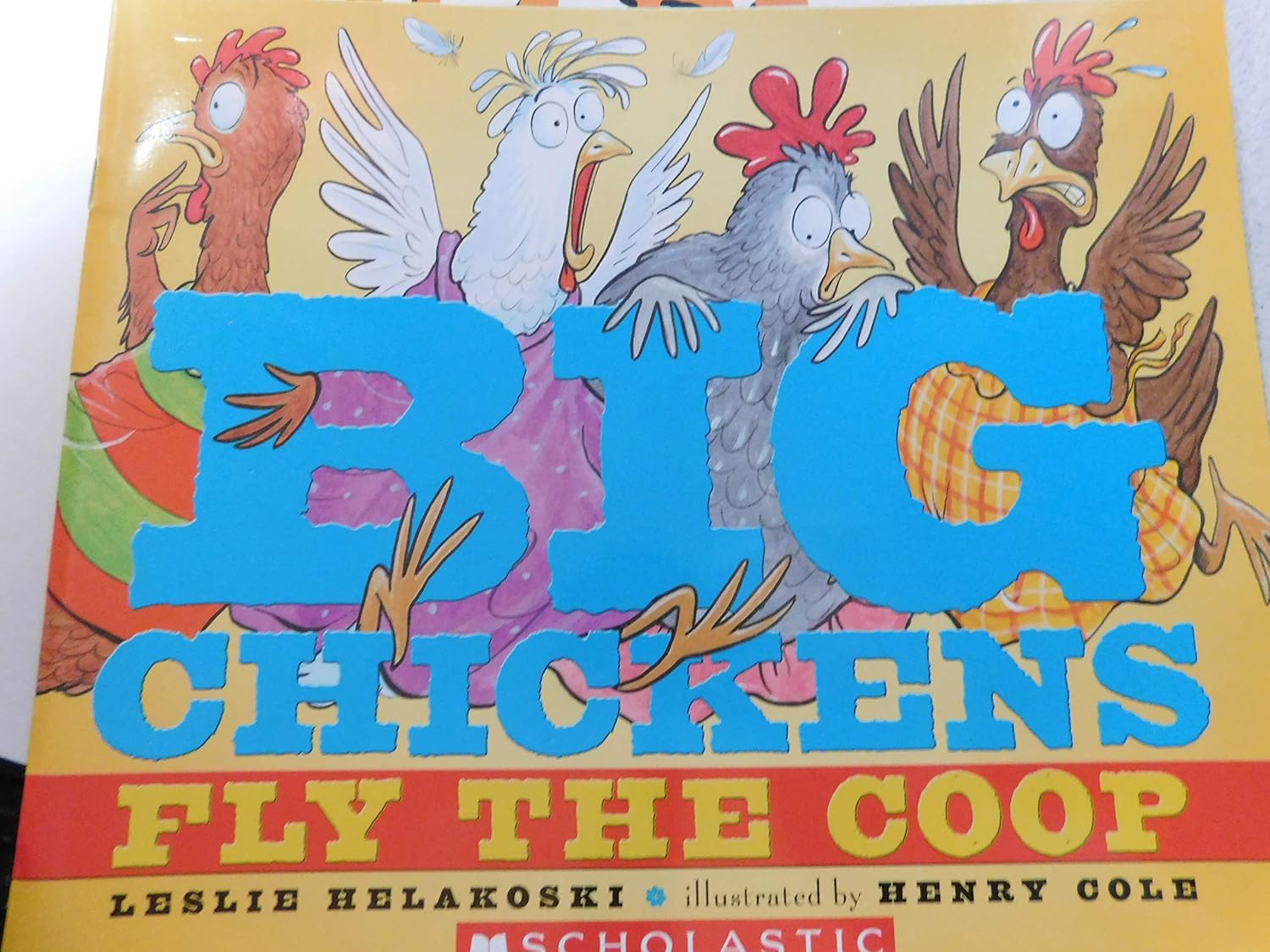 Big Chickens Fly the Coop Leslie Helakoski Books