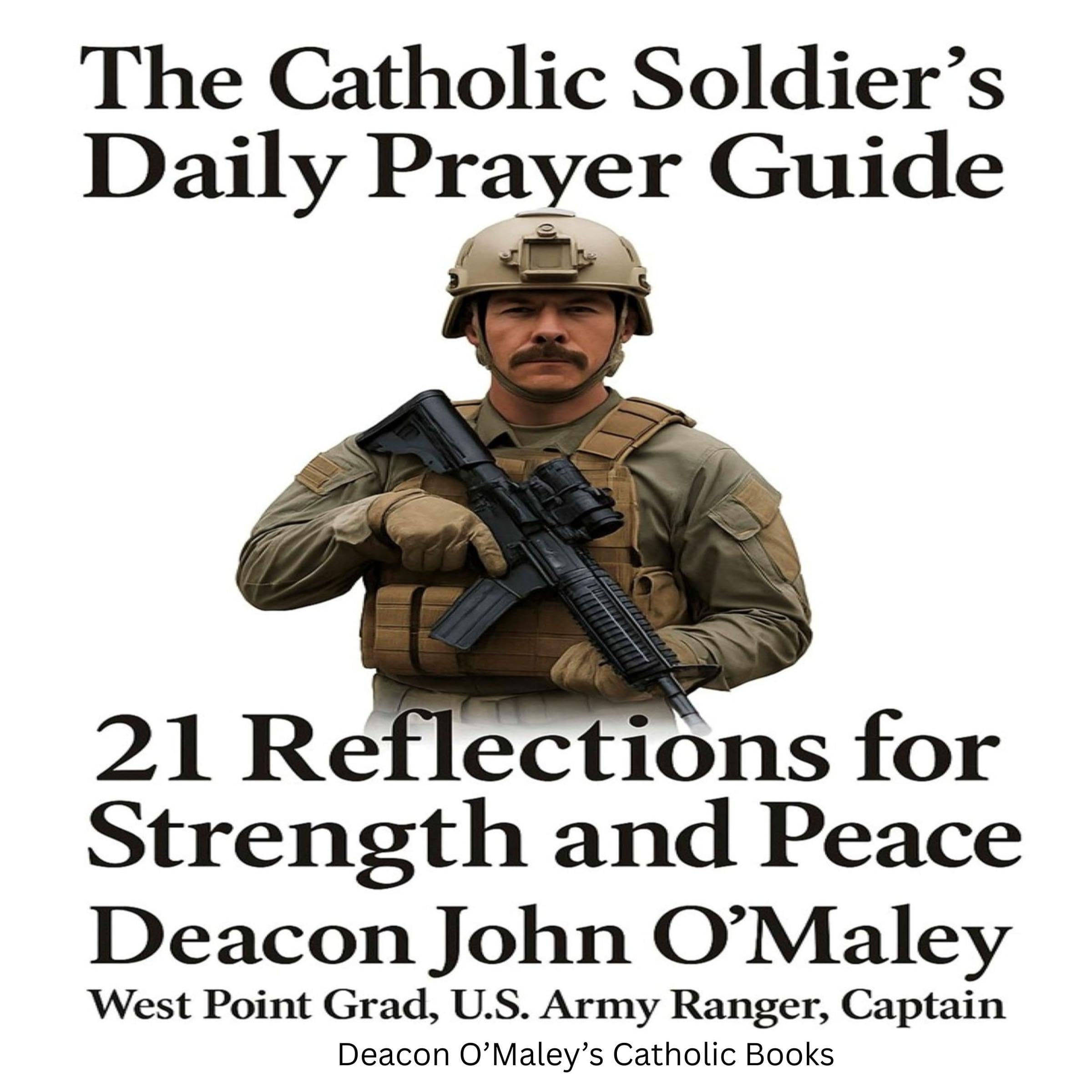 The Catholic Soldier’s Daily Prayer Guide