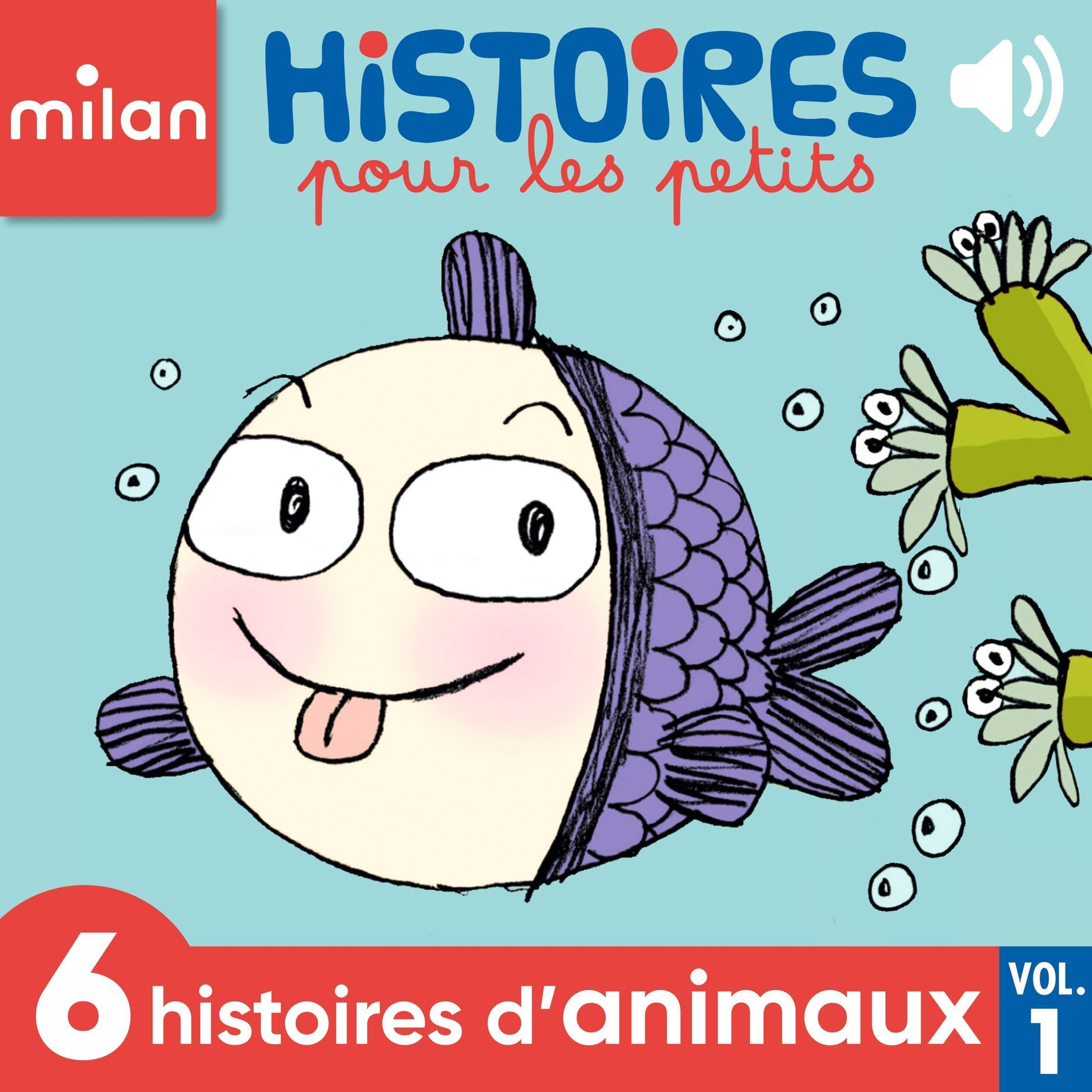 Cover art for Histoires pour les petits, 6 histoires d'animaux, Vol. 1