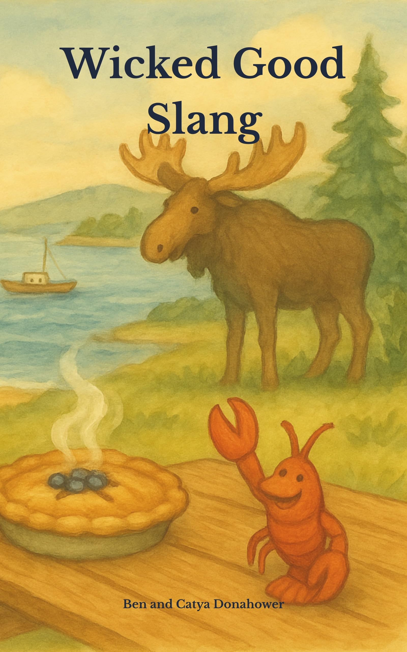 Wicked Good Slang: A Maine Phrase Book | Nearly 100 Classical and Funny Phrases
