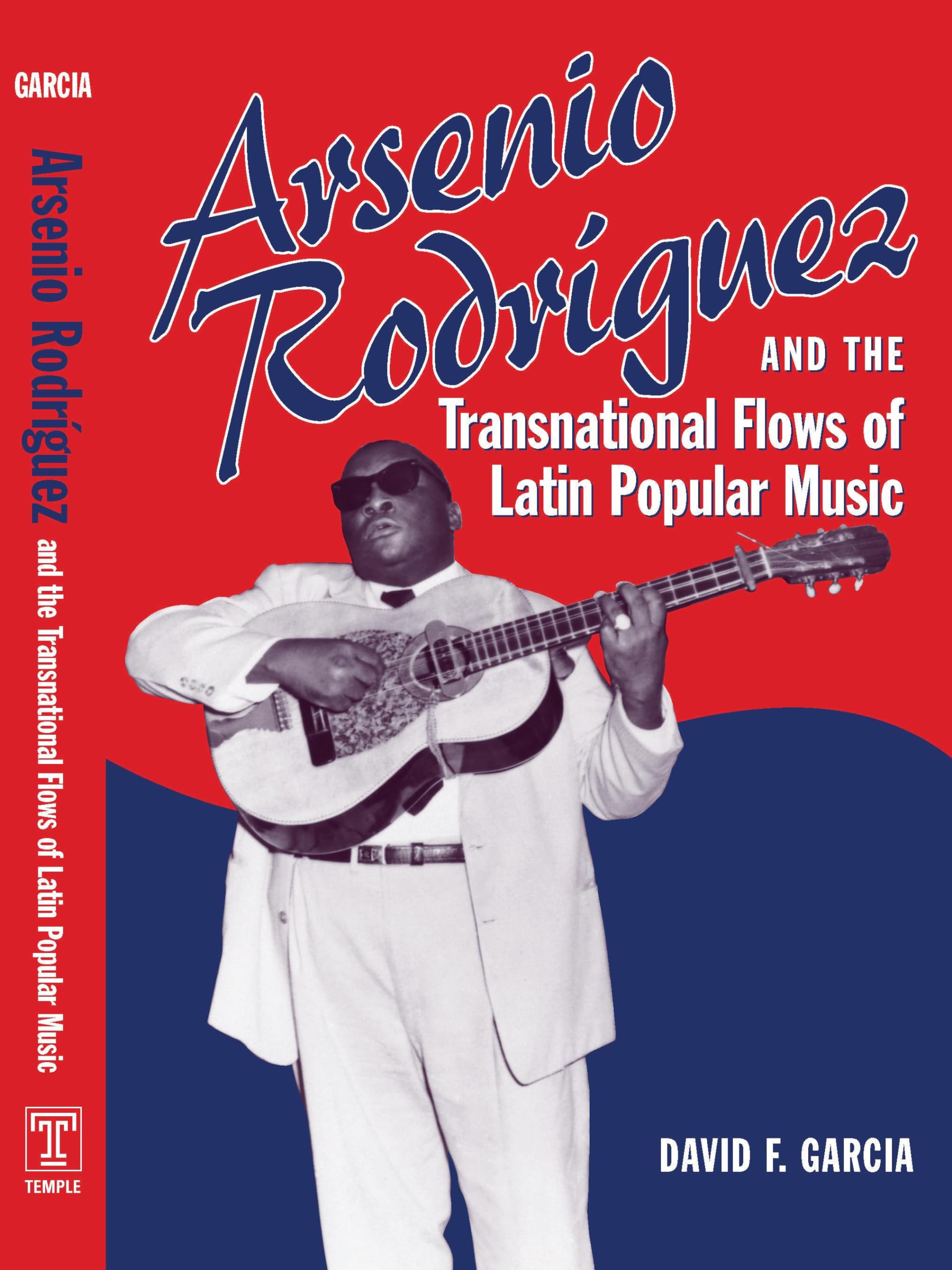 Arsenio Rodriguez And the Transnational Flows of Latin Popular Music