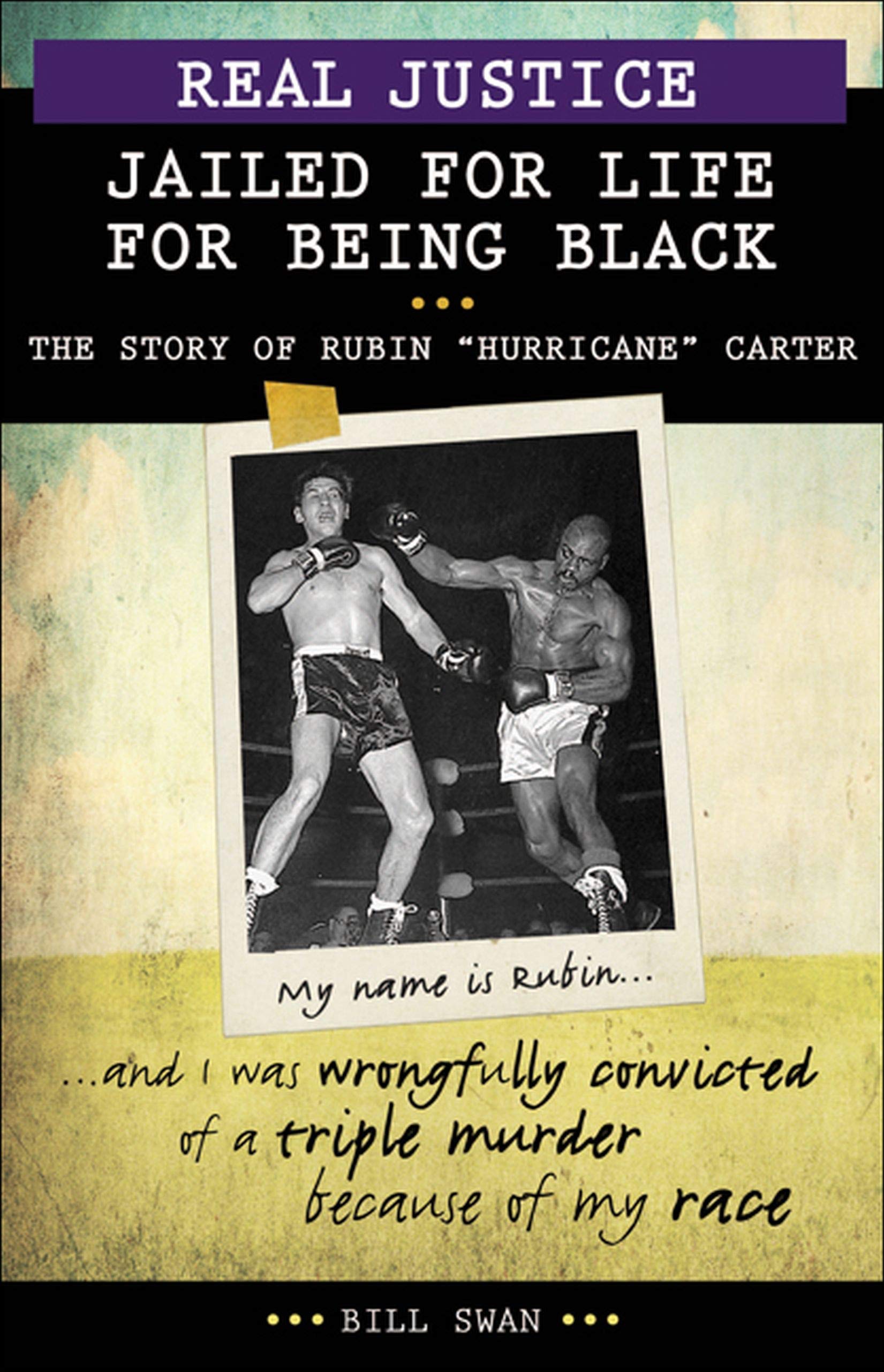 Real Justice: Jailed for Life for Being Black: The Story of Rubin "Hurricane" Carter (Lorimer Real Justice)