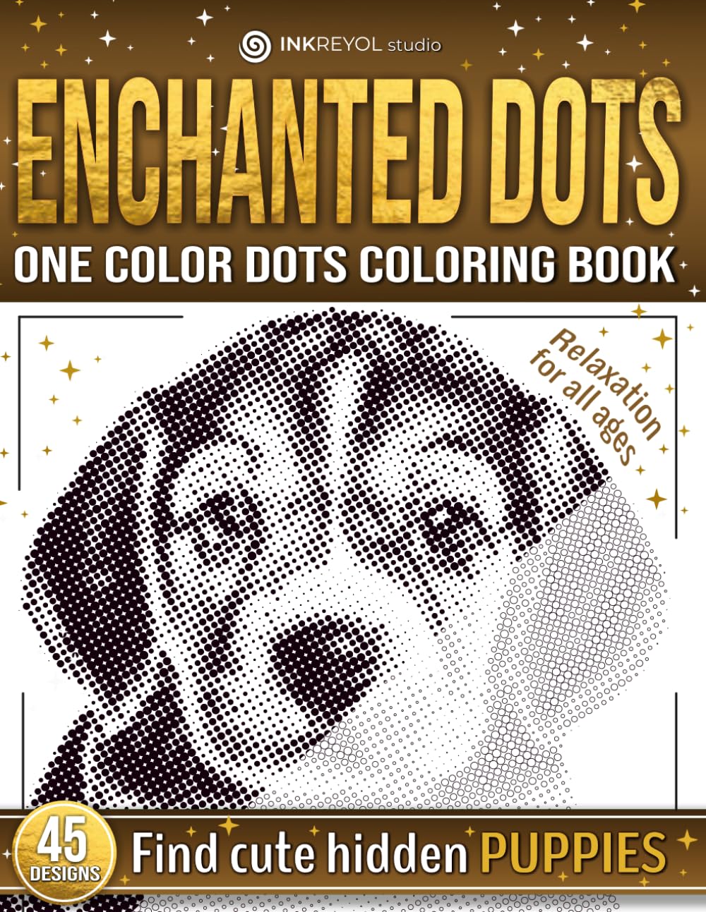 Enchanted Dots: Find Cute Hidden Puppies, One Color Dots Coloring Book, Coloring Therapy & Fun For All Ages With Blank Dots To Fill In With Adorable ... Discover Hidden Art on a Therapeutic Journey)