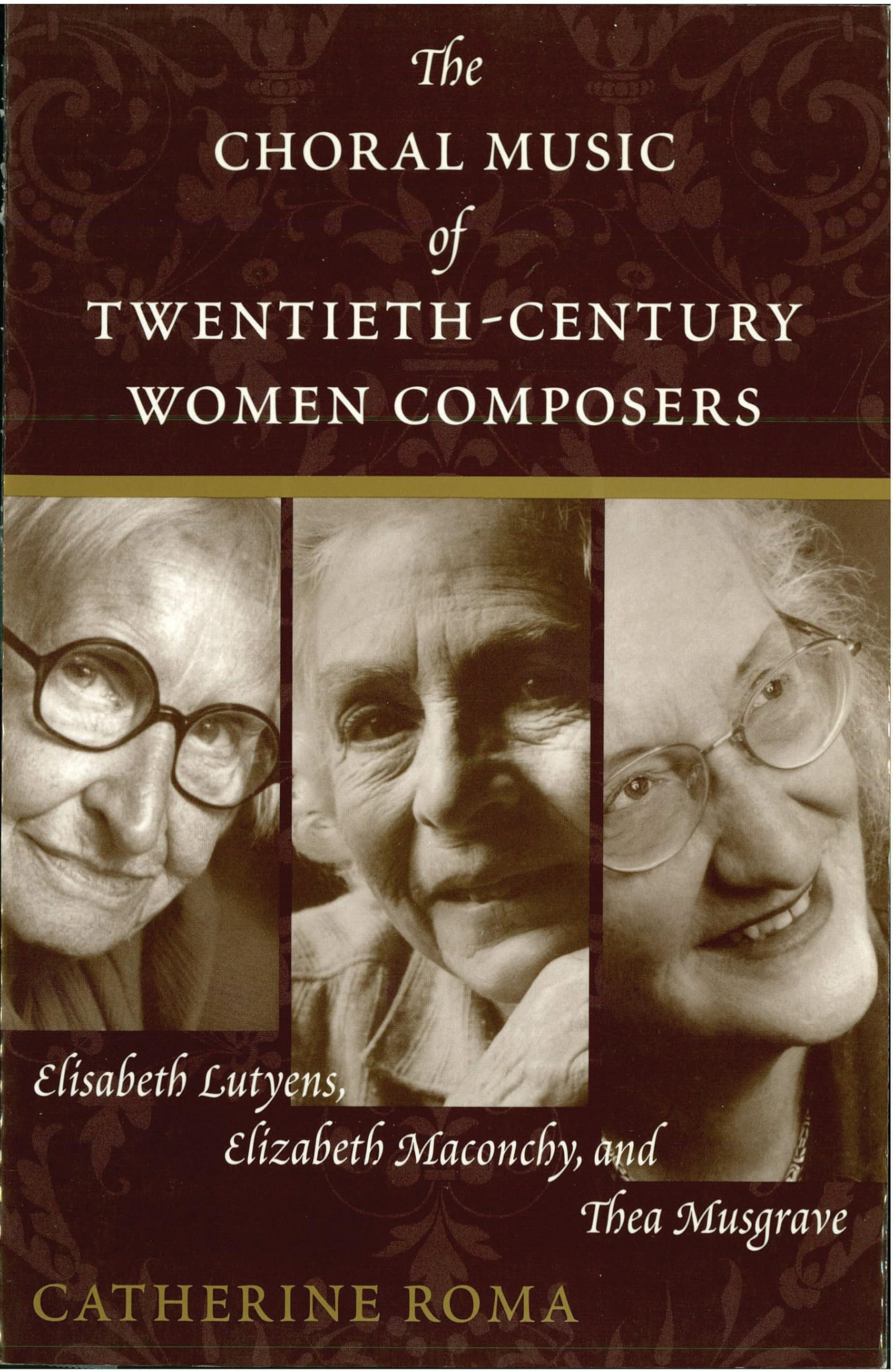 The Choral Music of Twentieth-Century Women Composers: Elisabeth Lutyens, Elizabeth Maconchy and Thea Musgrave