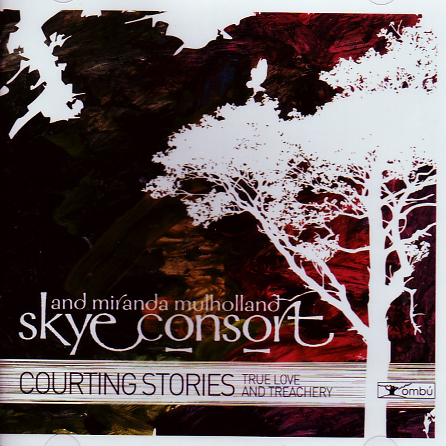 Courting Stories: True Love And Treachery [Audio CD] Skye Consort & Miranda Mulholland