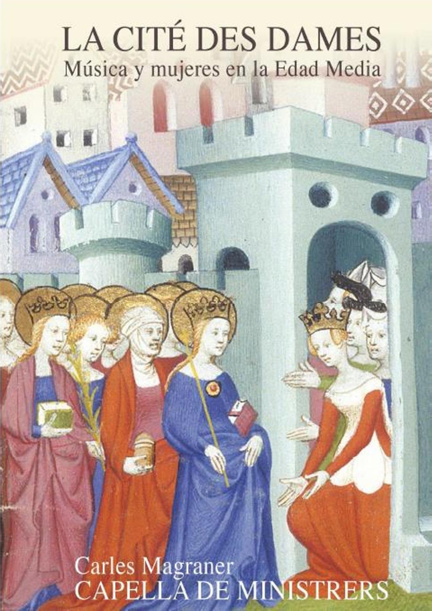 Capella De Ministrer - La Cite Des Dames  Msica y Mujeres en la Edad  - Z4z