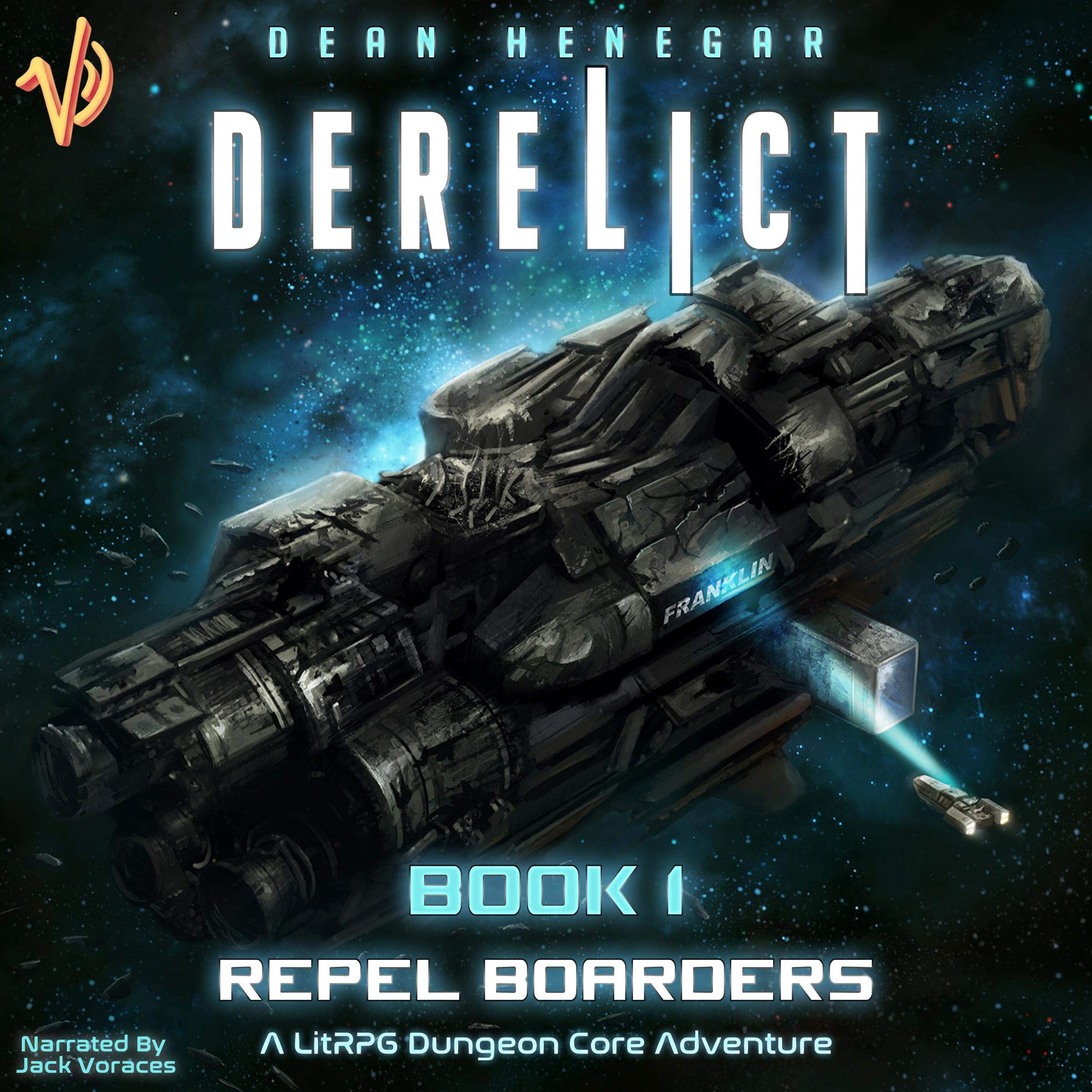 Cover art for Derelict: Book 1, Repel Boarders (A LitRPG, Dungeon Core Adventure)