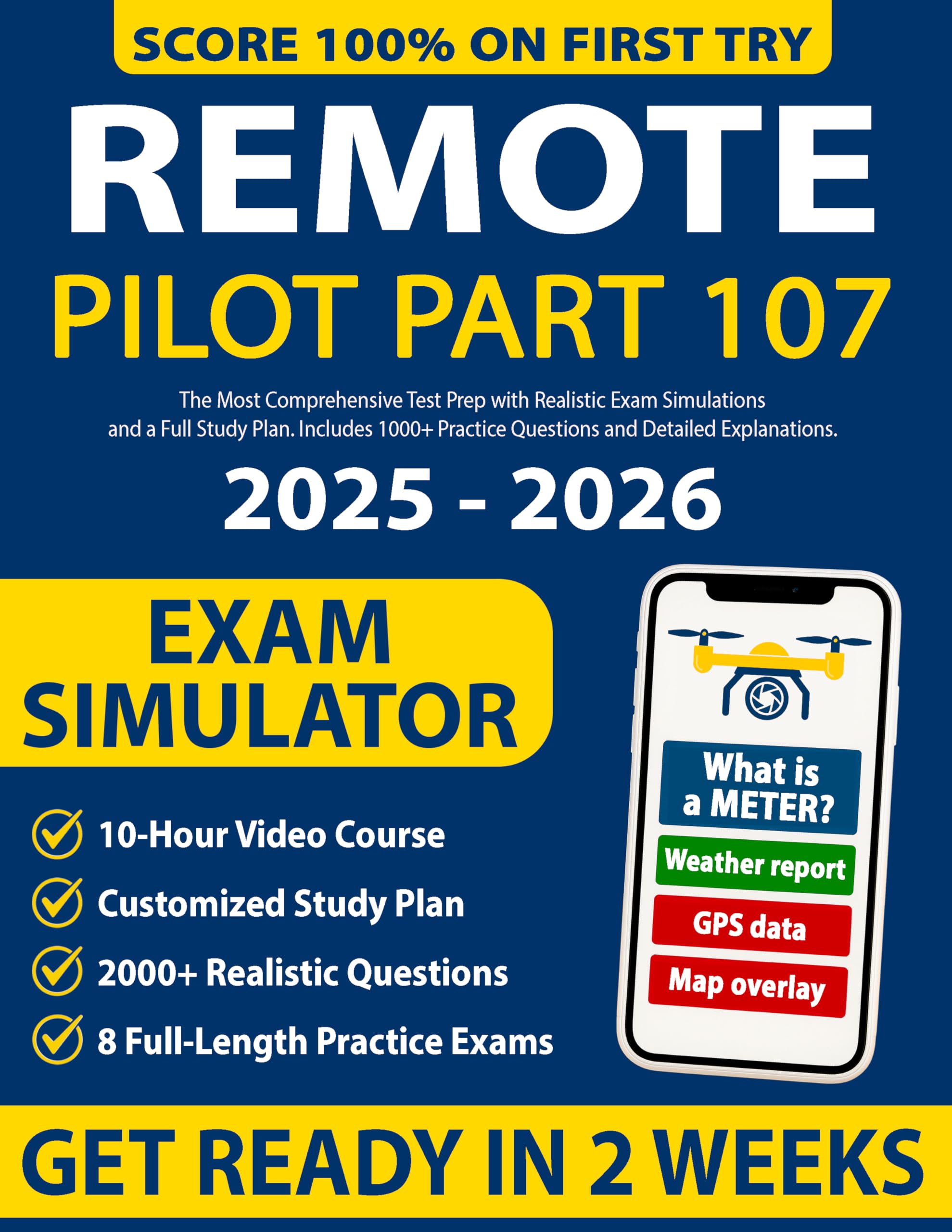 Remote Pilot Test Prep: The Most Complete Part 107 Study Guide with 2,000+ Questions and 8 Full-Length Practice Exams. Includes 25 Tips to Avoid Trick Questions and a Clear Study Schedule