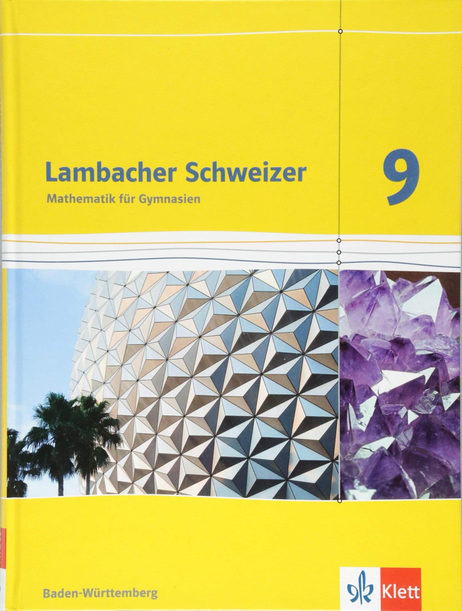 Lambacher Schweizer Mathematik 9. Schülerbuch Klasse 9. Ausgabe Baden-Württemberg