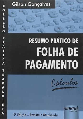 Resumo Prático de Folha de Pagamento - Cálculos - Coleção Prática Trabalhista