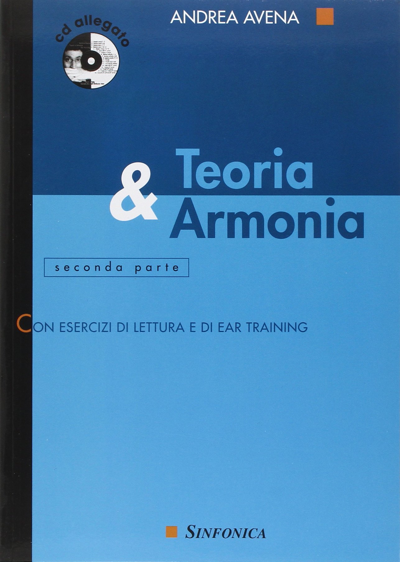Andrea Avena Teoria e Armonia Volume 2 con CD Audio | Libro di Armonia Moderna con Esercizi di Ear Training e Lettura Musicale | Teoria Musicale Avanzata con Accordi Jazz, Cadenze, Turnaround e Scale