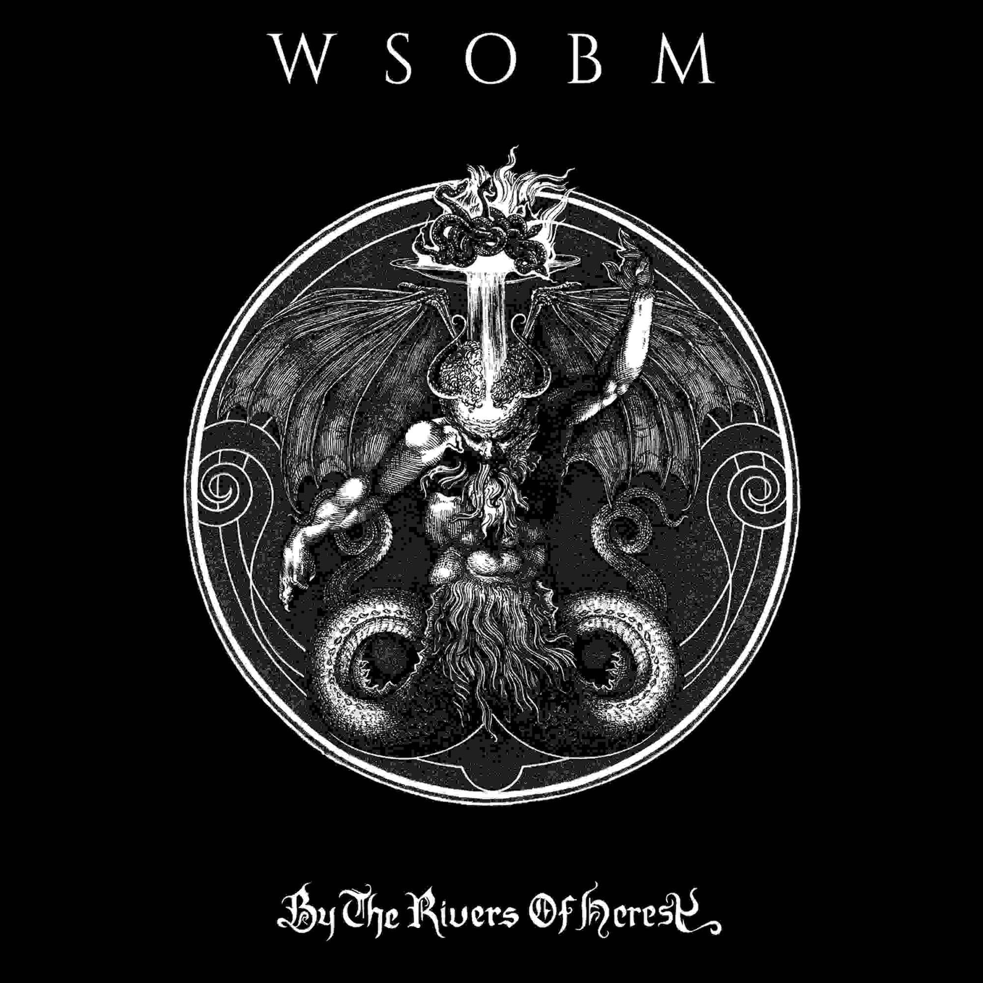 Wsobm By The Rivers Of Heresy CD New 8715392803123