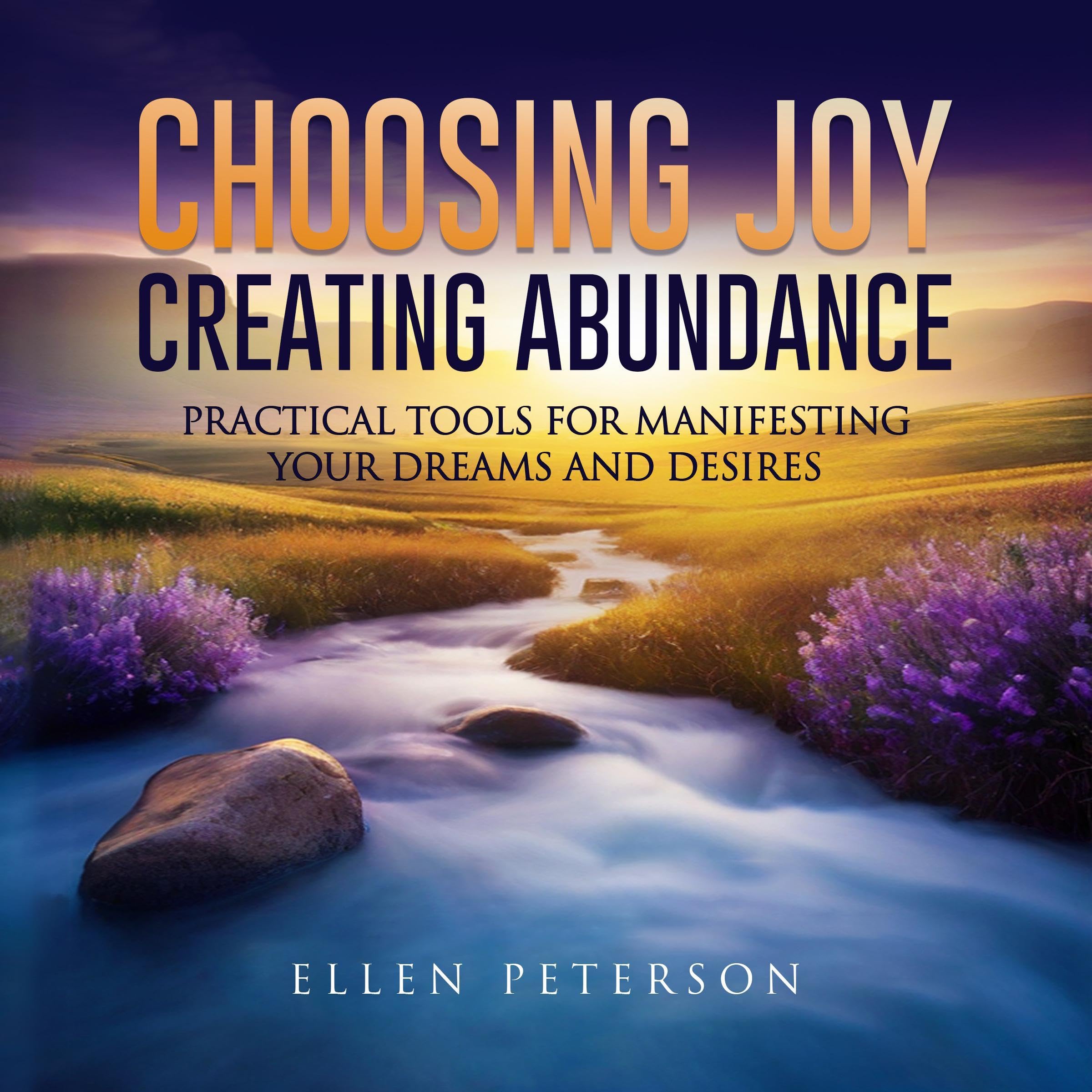 Choosing Joy Creating Abundance