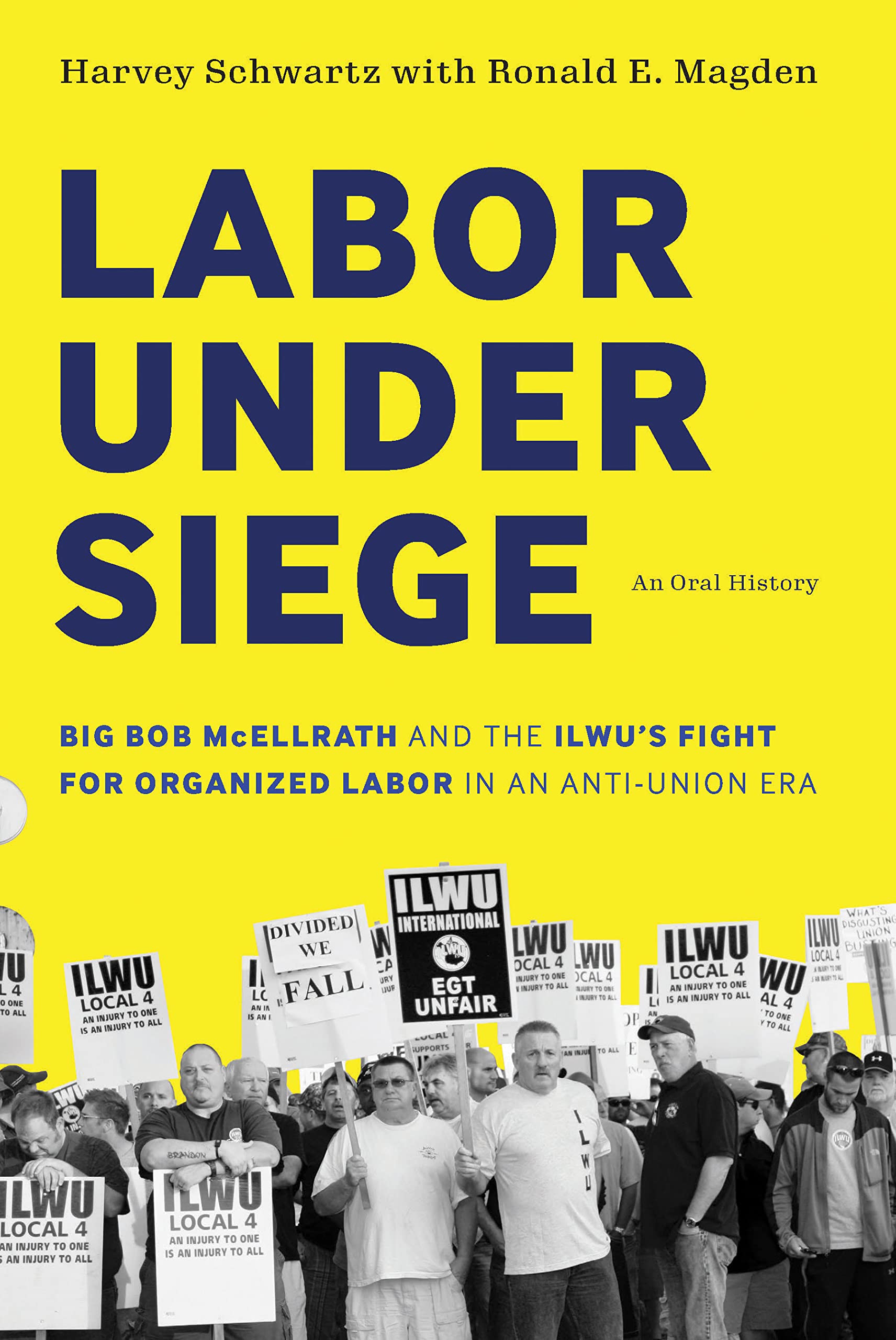 Labor under Siege: Big Bob McEllrath and the ILWU’s Fight for Organized Labor in an Anti-Union Era