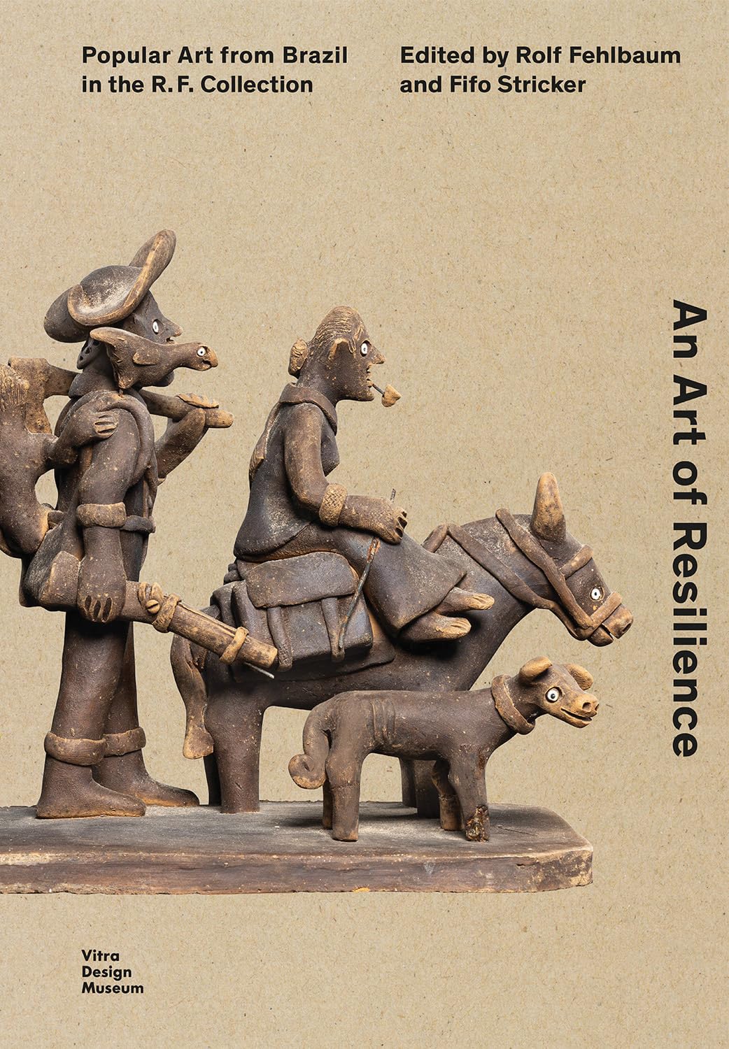 An Art of Resilience: Popular Art from Brazil in the  by Rolf Fehlbaum PAPERBACK