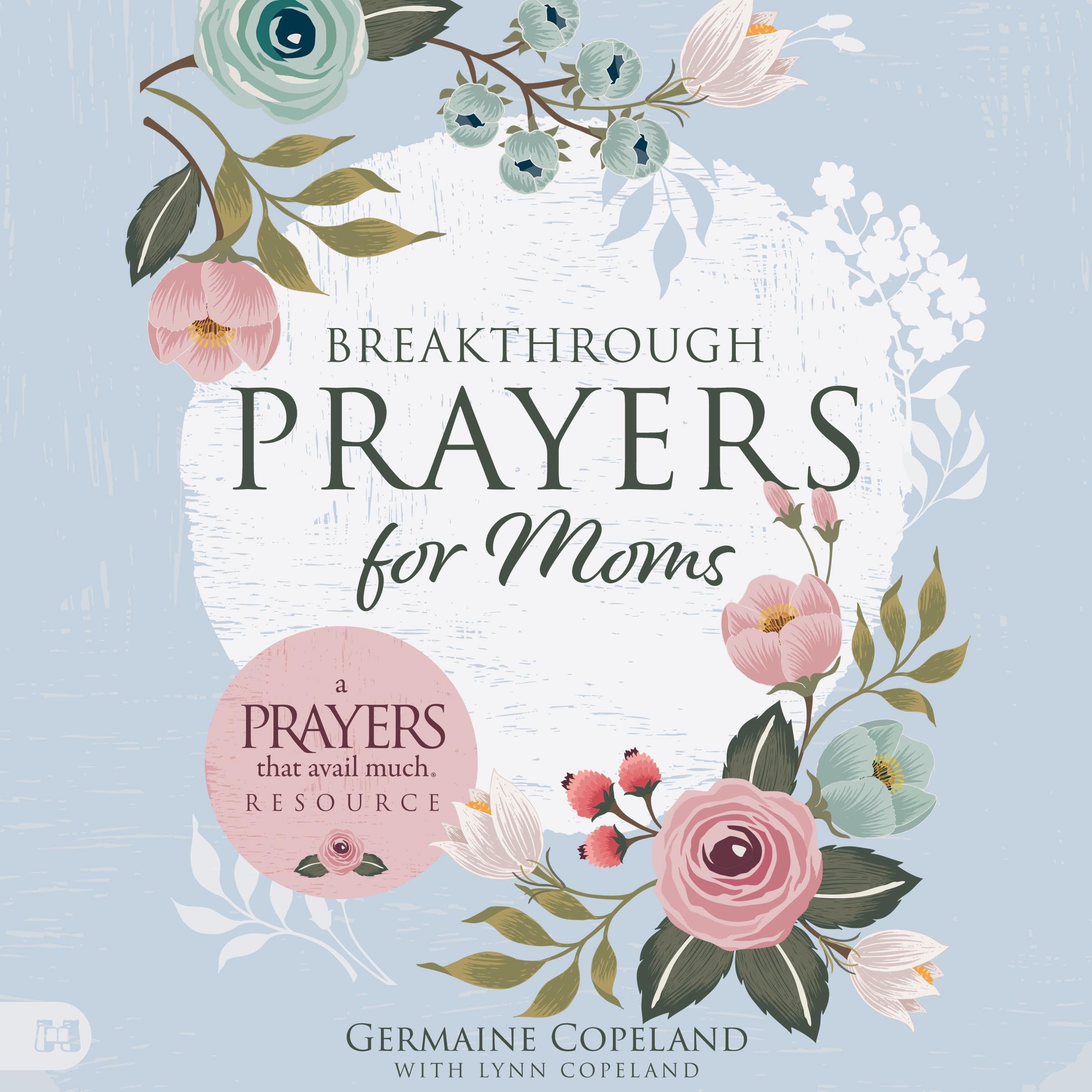 Breakthrough Prayers for Moms