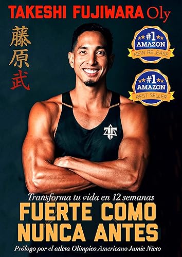 Fuerte Como Nunca Antes: Transforma tu vida en 12 semanas