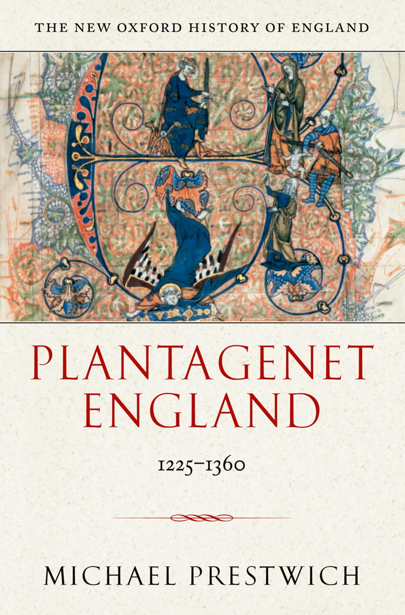 Plantagenet England: 1225-1360 (New Oxford History of England), Prestwich, Micha