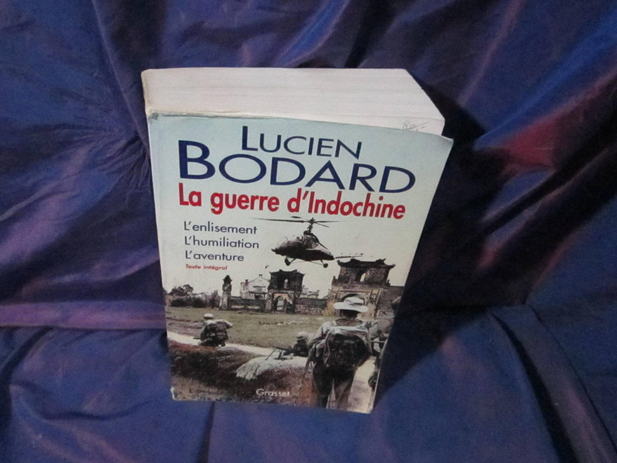 La guerre d'Indochine : L'enlisement. L'humiliation. L'aventure