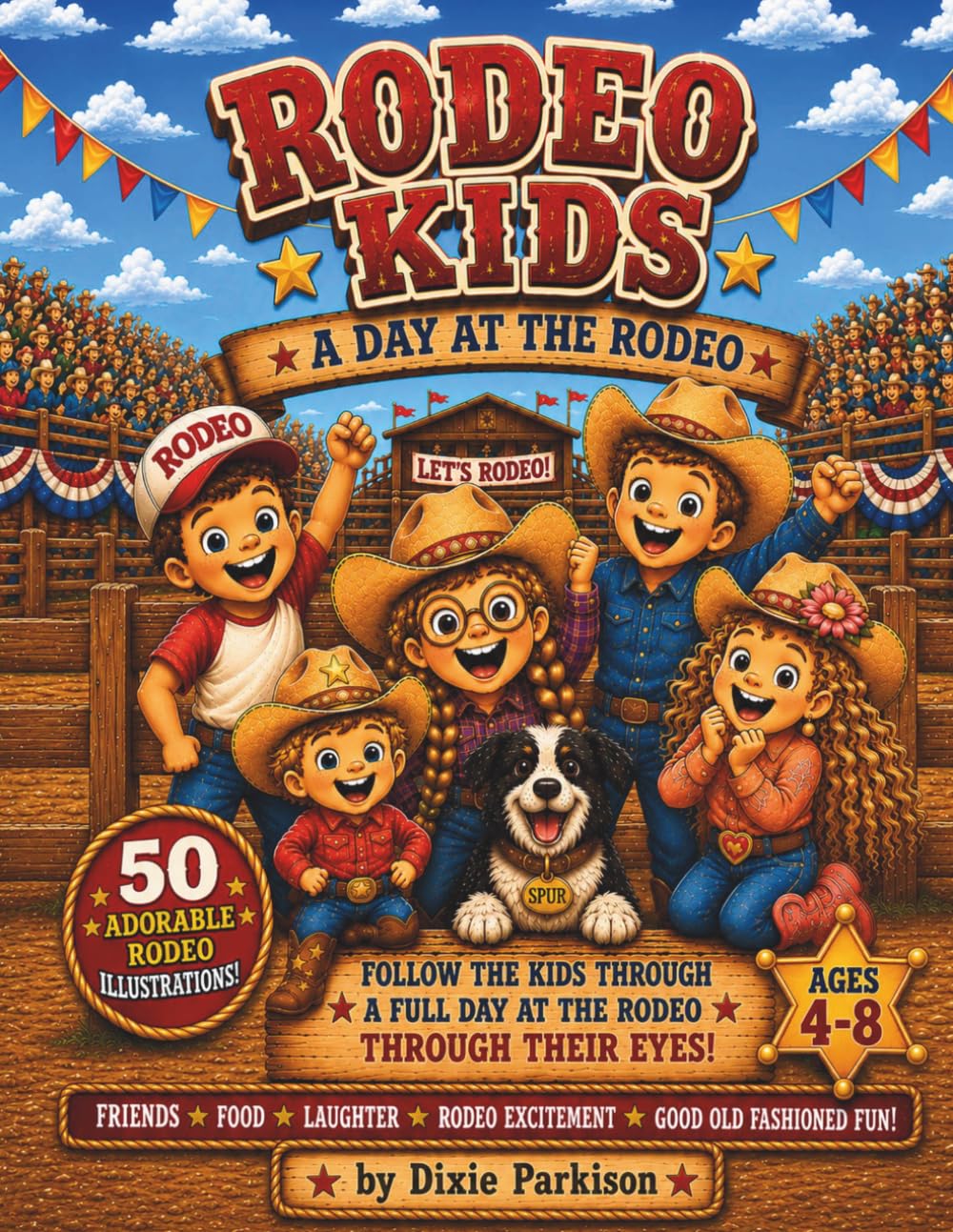 RODEO KIDS: A Day at the Rodeo- Fun Cowboy & Cowgirl Coloring Book for Ages 4-8: Follow adorable rodeo kids & their loyal dog through a full day of ... — 50 adorable, easy‑to‑color rodeo scenes!