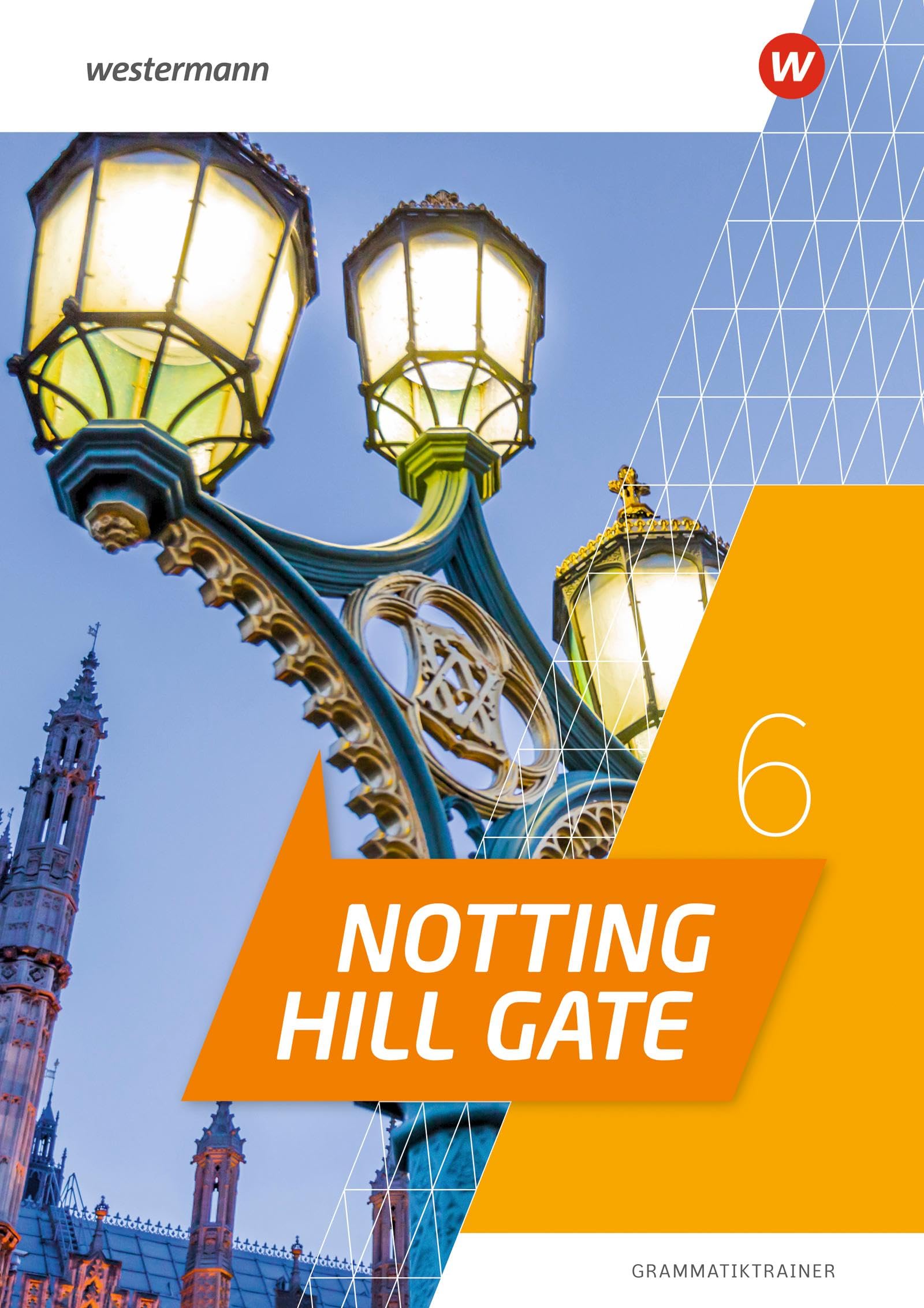 Notting Hill Gate - Ausgabe 2022: Grammatiktrainer 6