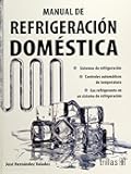 Manual de refrigeracion domestica / Handbook of Domestic Refrigeration (Spanish Edition)