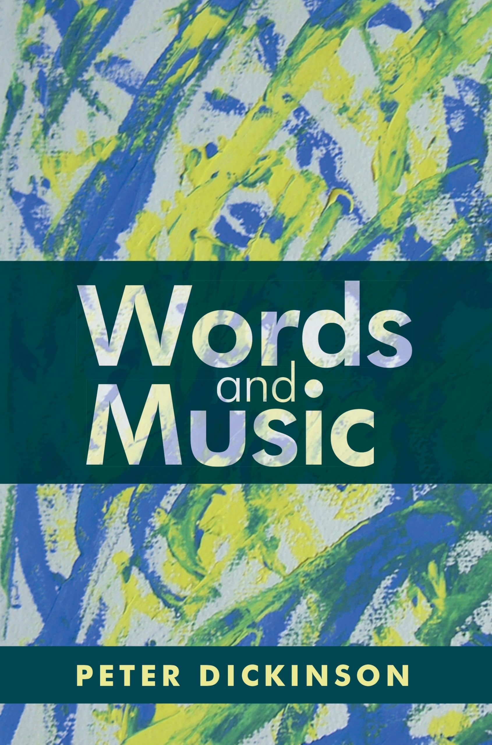 Peter Dickinson Words and Music comprendre les liens entre poésie et mélodie