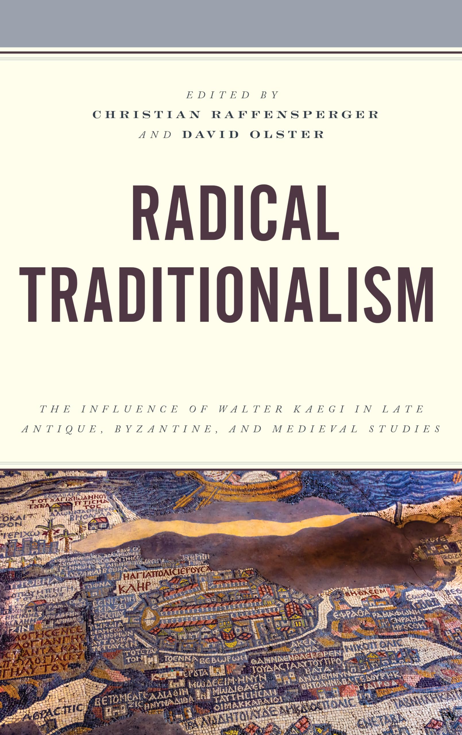 Livre Radical Traditionalism et héritage de Walter Kaegi pour passionnés d'histoire médiévale