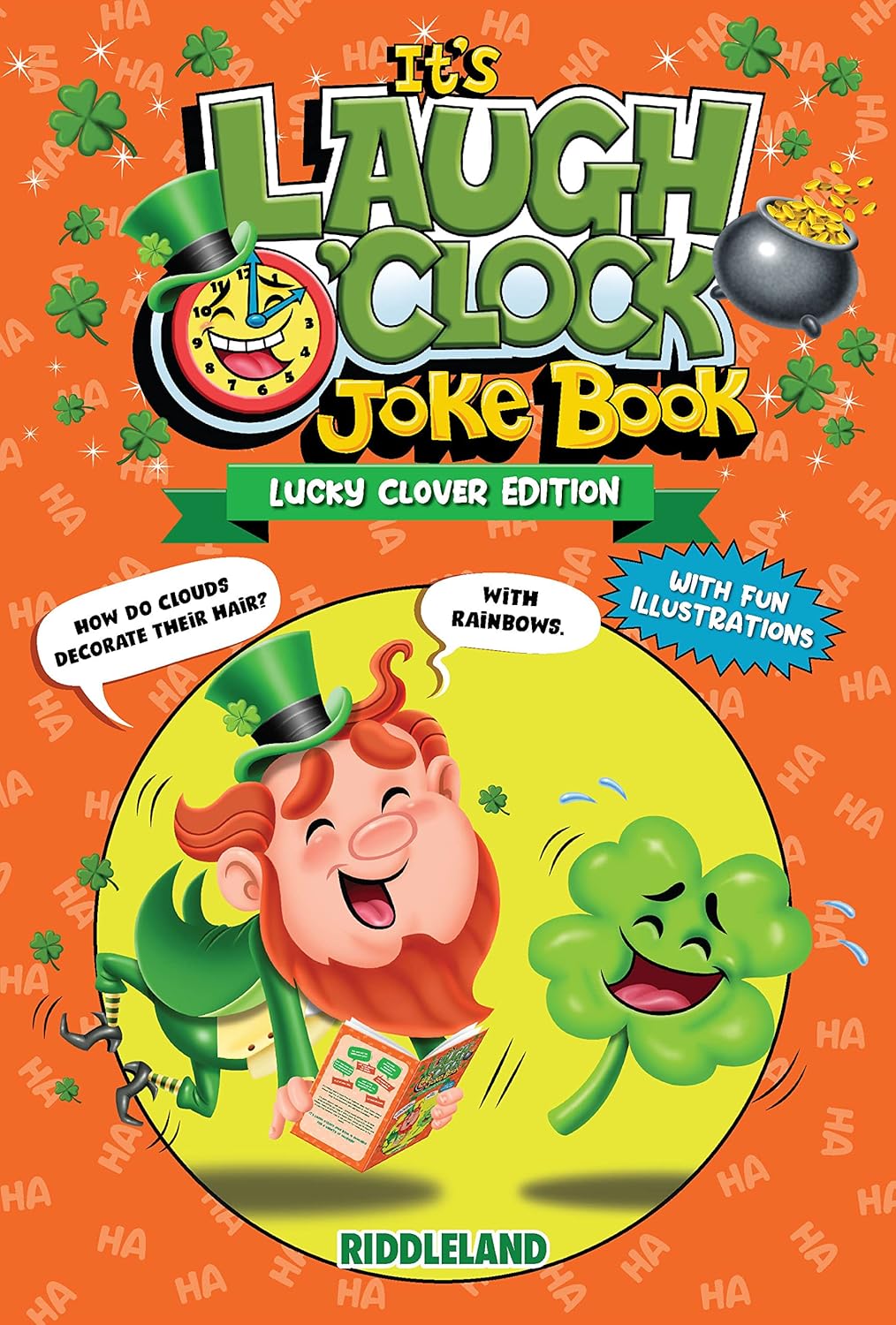 It's Laugh O'Clock Joke Book - Lucky Clover Edition: A Fun and Interactive St Patrick's Day Gift For Boys, Girls, Kids and Family (St Patrick Books For Kids 3)      Kindle Edition